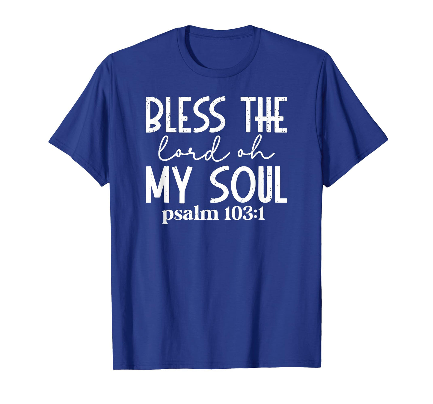 Vintage Bless the lord oh my soul paslm 103 1 01 T-Shirt
