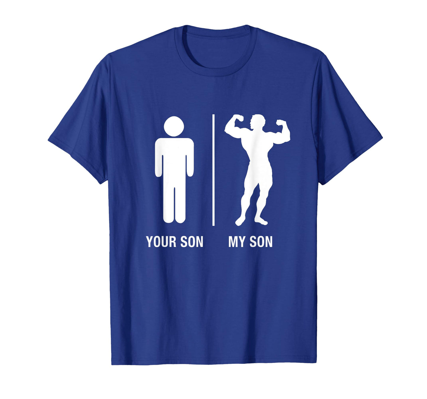 Your Son My Son Bodybuilder Funny Gym Work Out Shirt T-Shirt