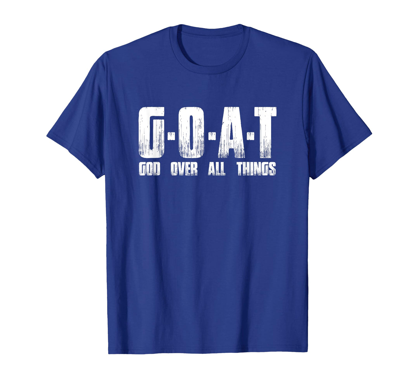 G O A T God Over All Thing Man Of-God Goat Christian Thing T-Shirt