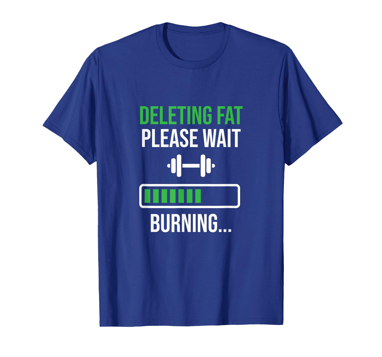 Funny Workout Motivation Deleting Fat Please Wait T-Shirt