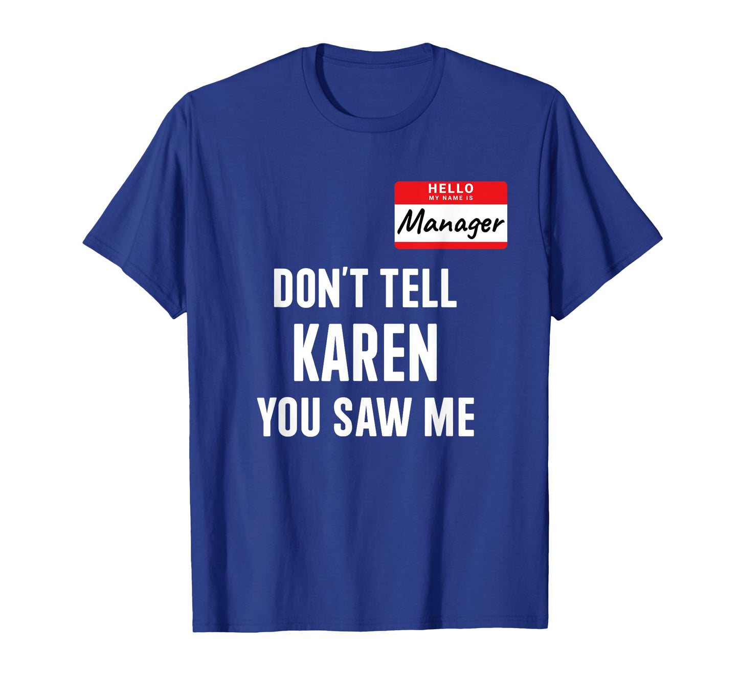 Manager costume dont tell Karen funny costume halloween T-Shirt