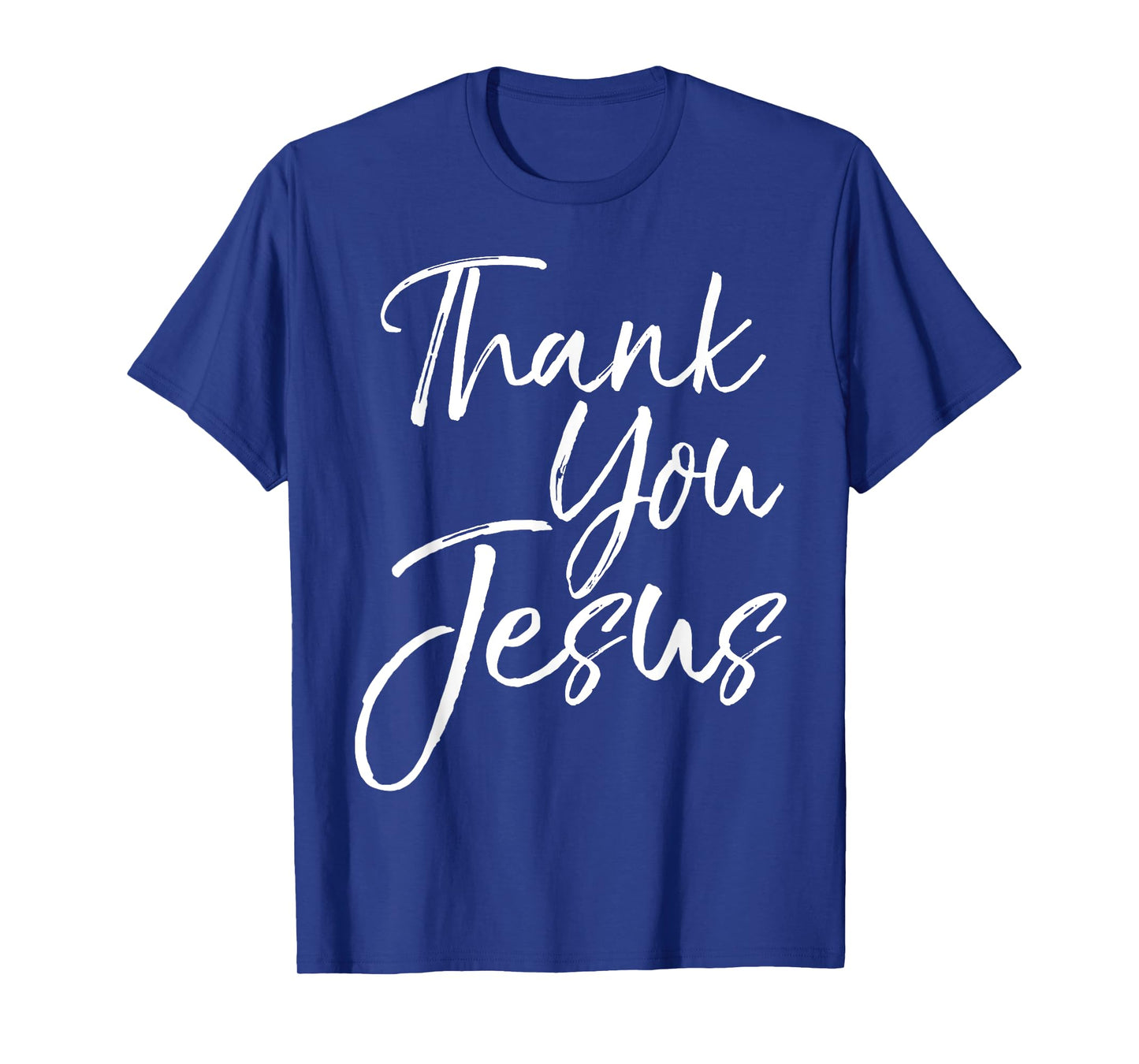 Christian Thankfulness Quote Gift for Women Thank You Jesus T-Shirt