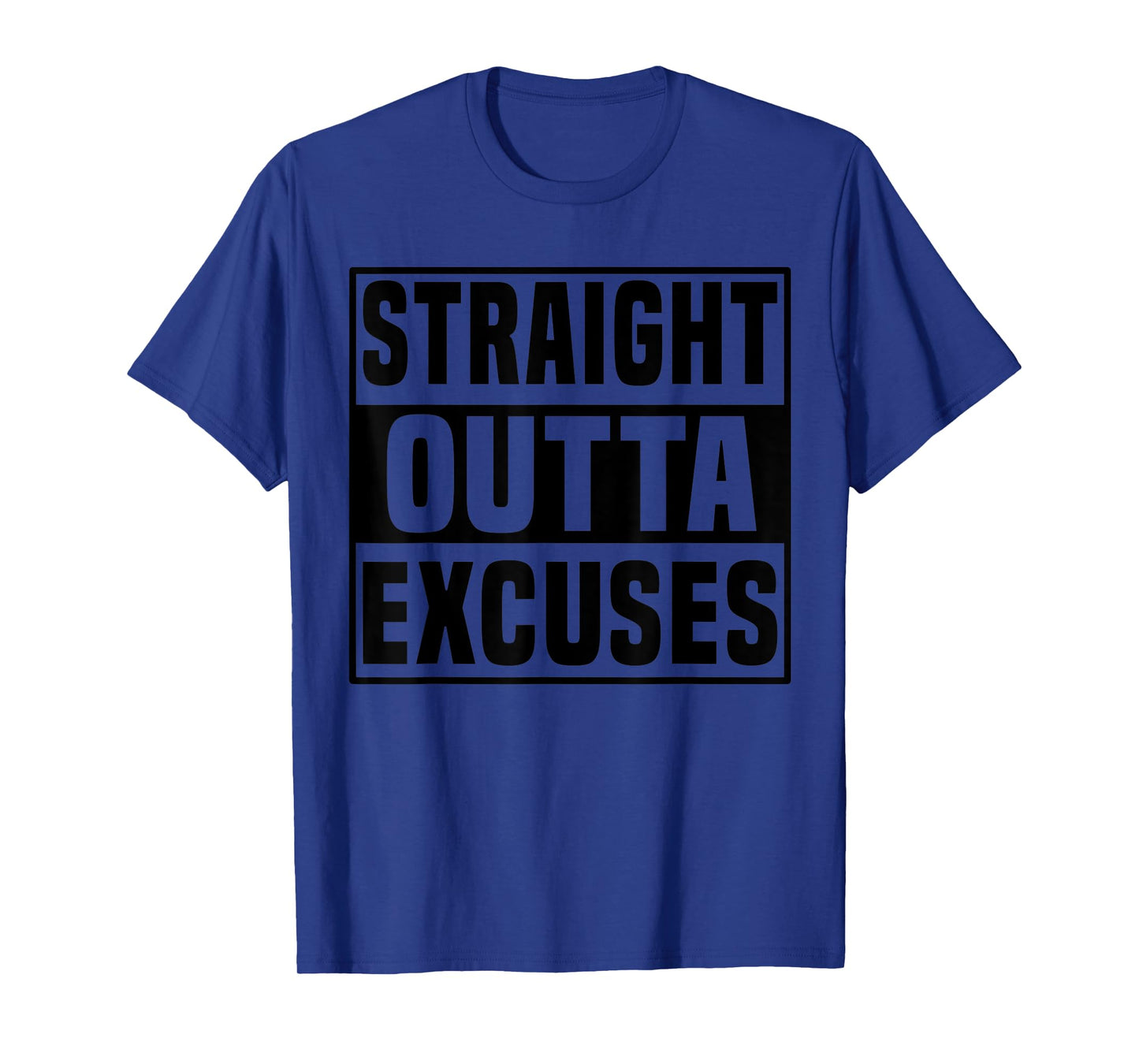 Straight Outta Excuses Motivational Workout T-Shirt