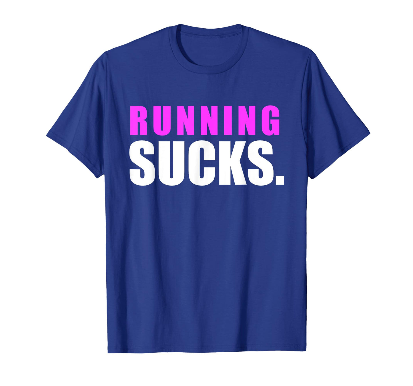 RUNNING SUCKS tshirt girls boys men women | funny tee T-Shirt