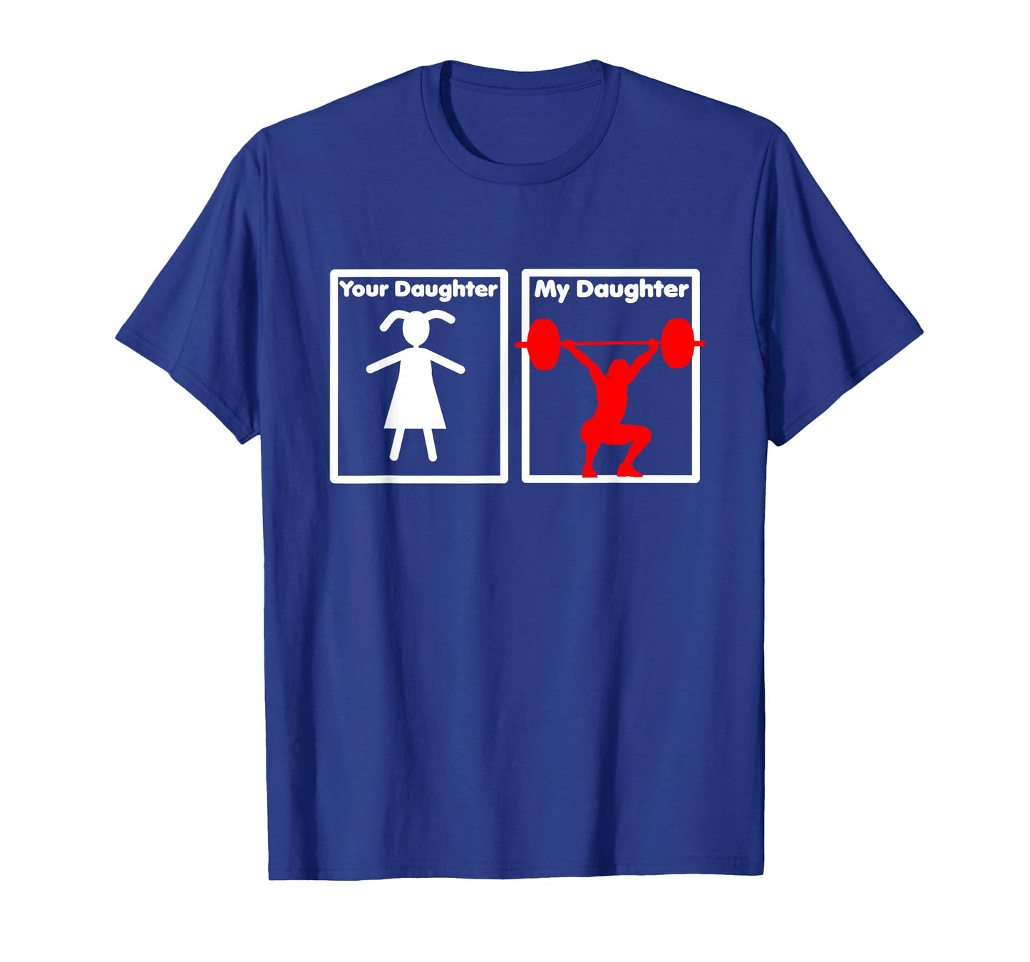 Your Daughter My Daughter Is A Weightlifter Proud Parent Tee T-Shirt