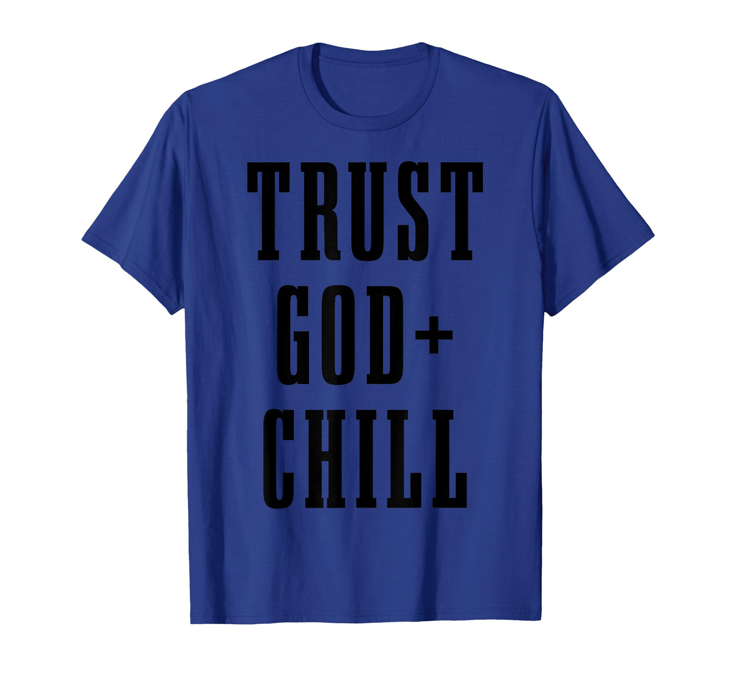 Trust God & Chill Christian Faith Jesus Church Pastor Funny T-Shirt