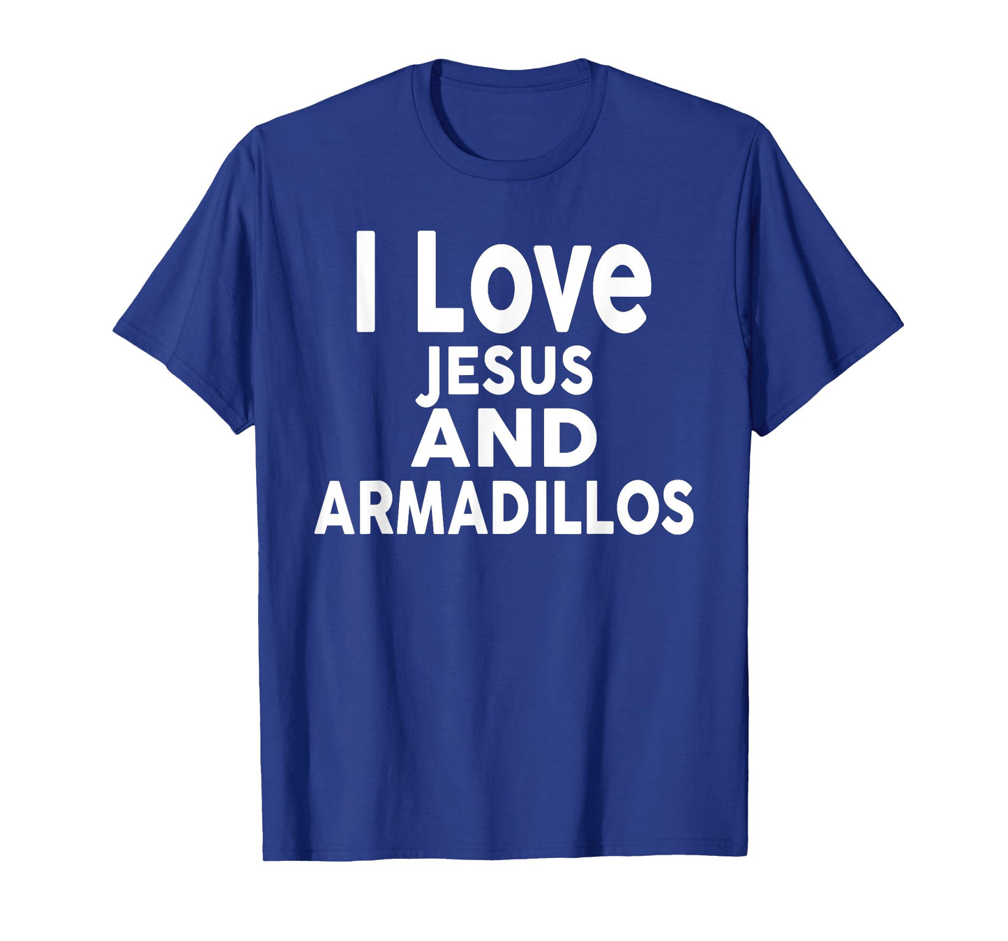 I Love Jesus and ARMADILLOS T-Shirt Funny ARMADILLO T-Shirt