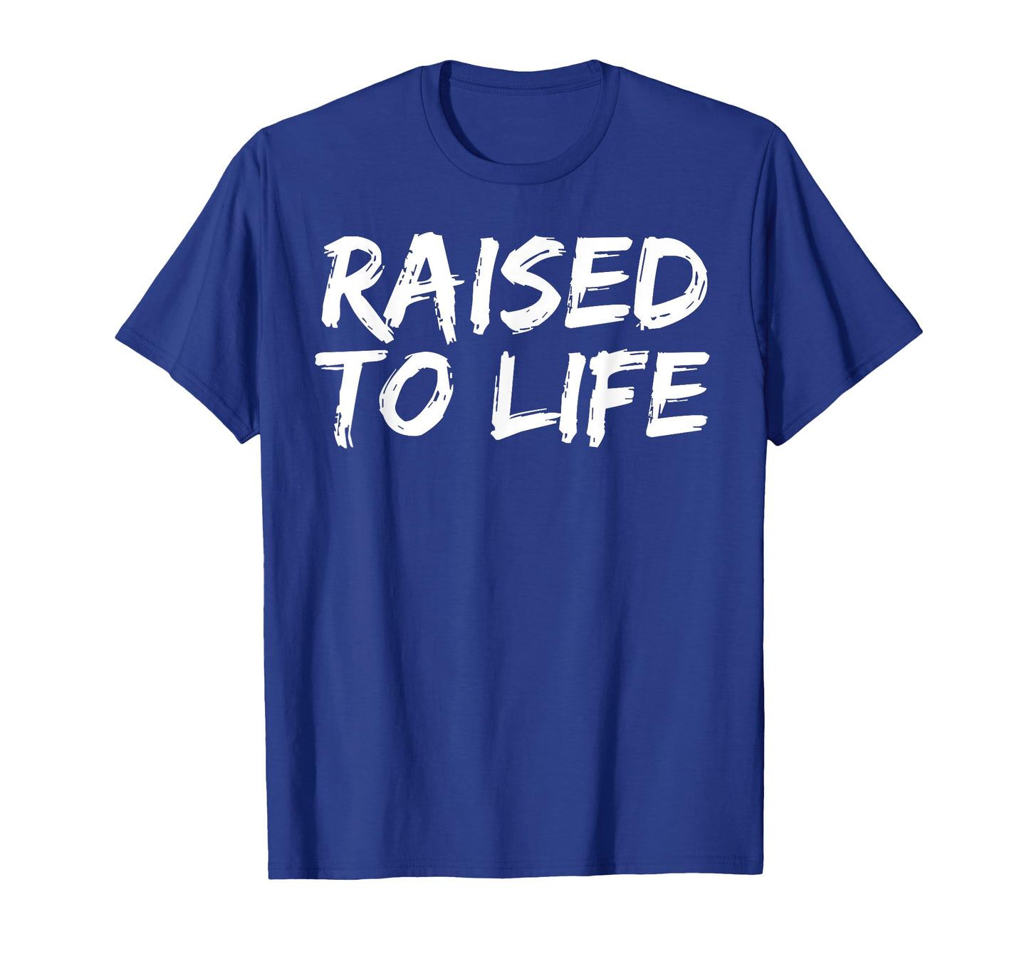 Baptism Gift New Christians Baptismal Quote Raised to Life T-Shirt