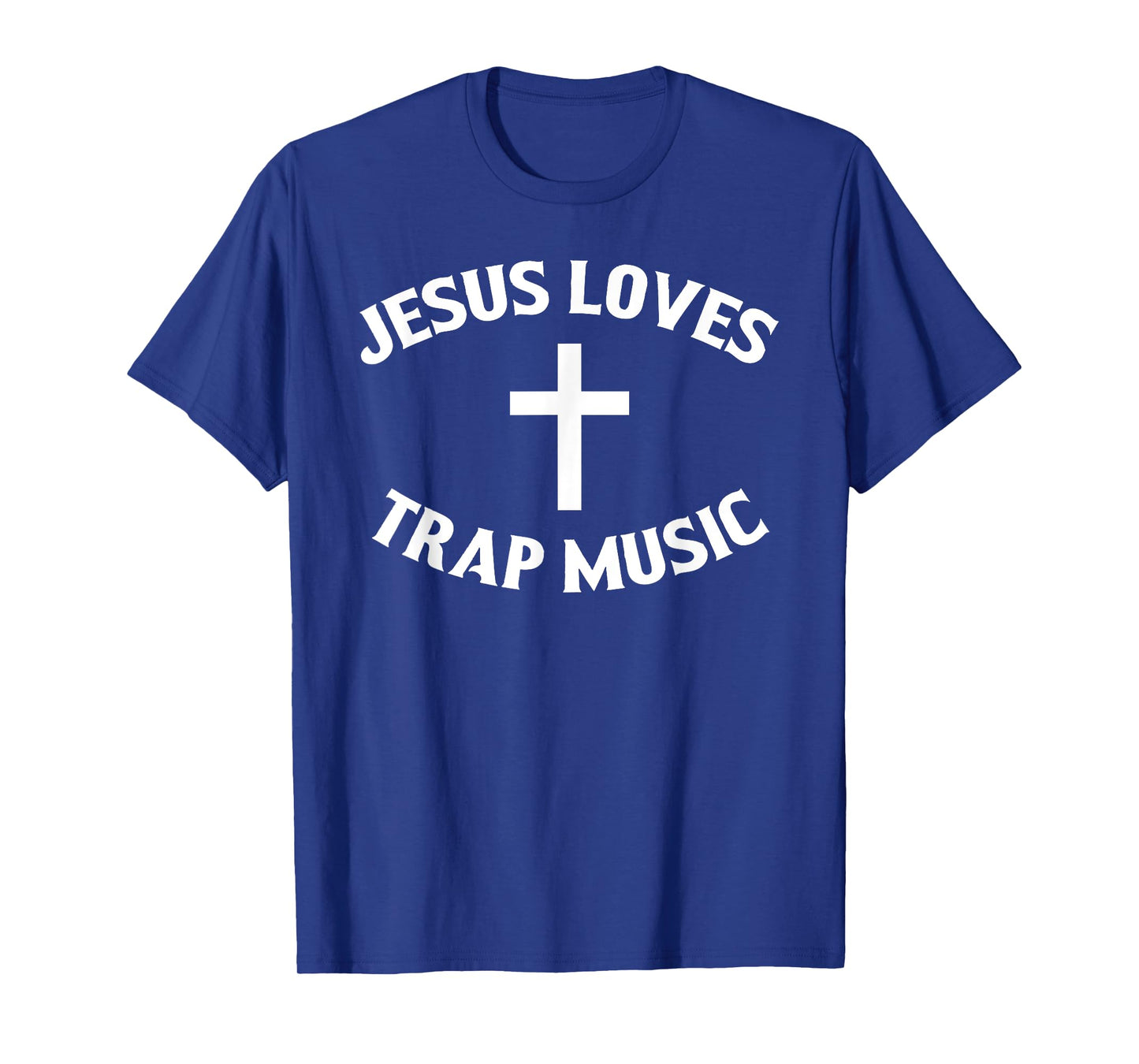 Jesus Loves Trap Music T-Shirt T-Shirt