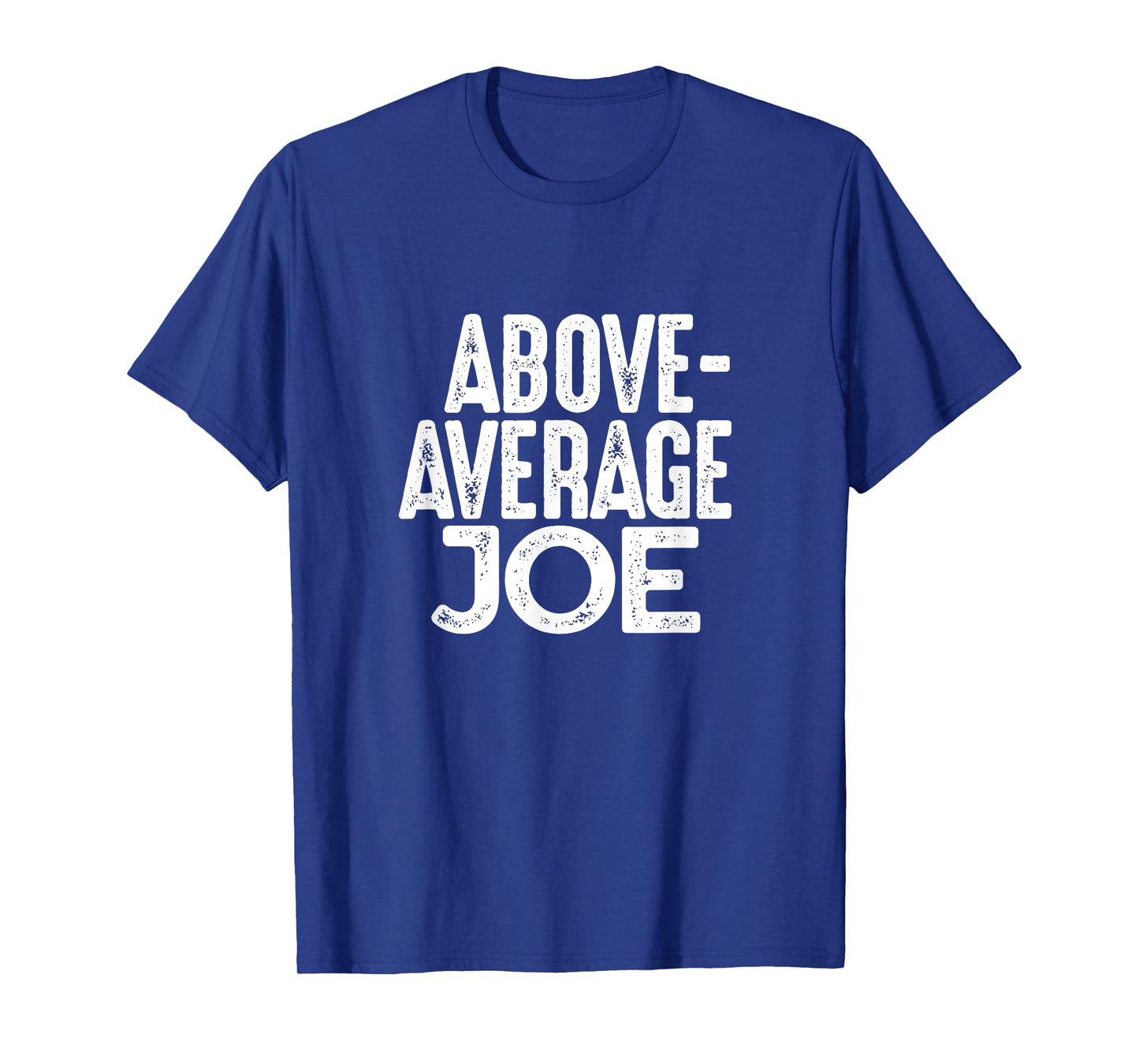 Above Average Joe Funny Gym Name T-shirt Gift T-Shirt