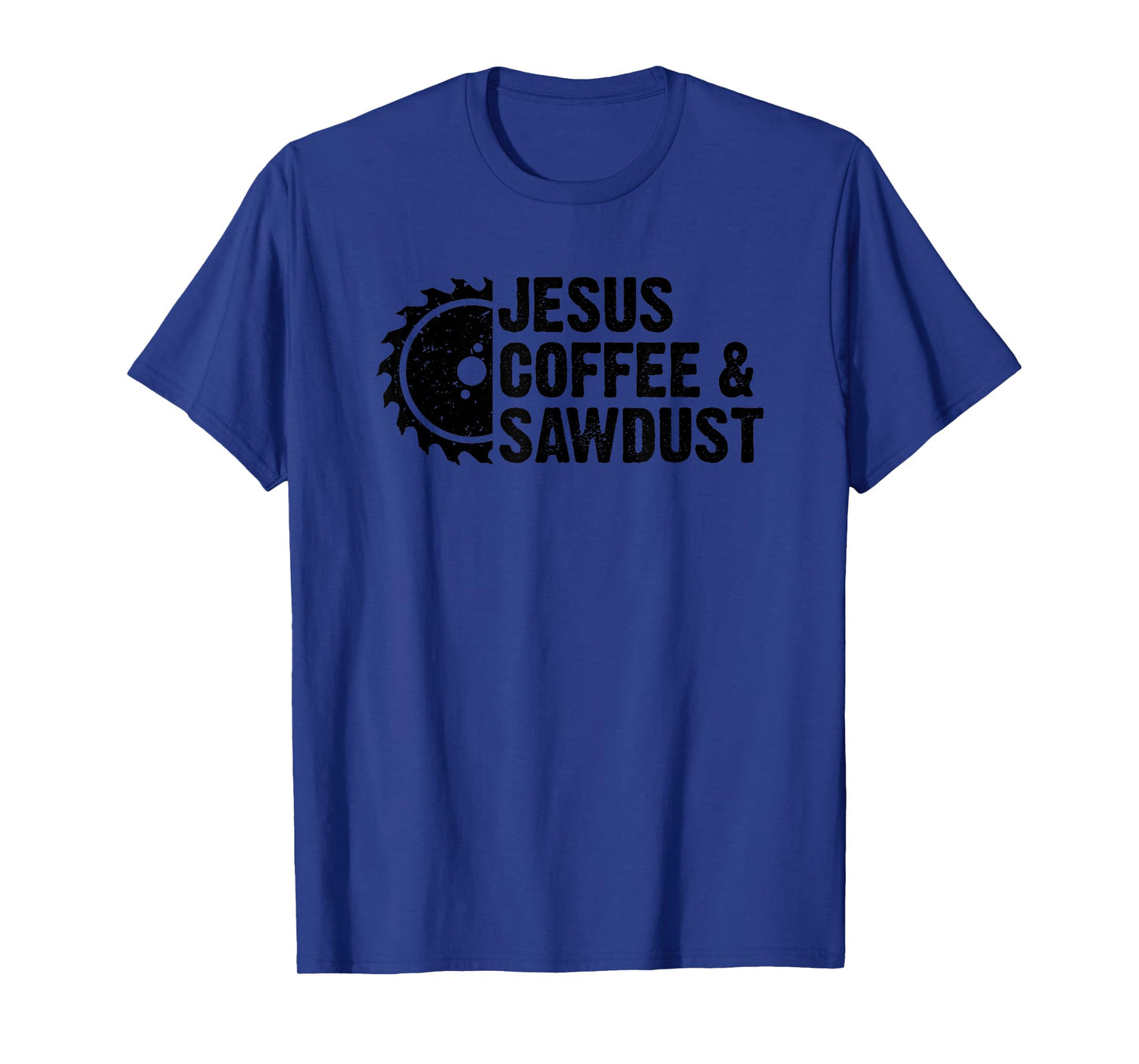 Jesus Coffee & Sawdust - Christian Carpenter Woodworking T-Shirt