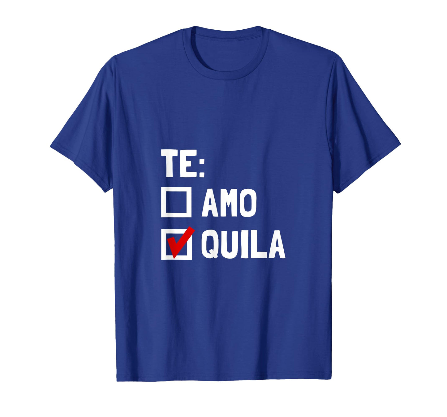 Te Quila Funny T-Shirt T-Shirt
