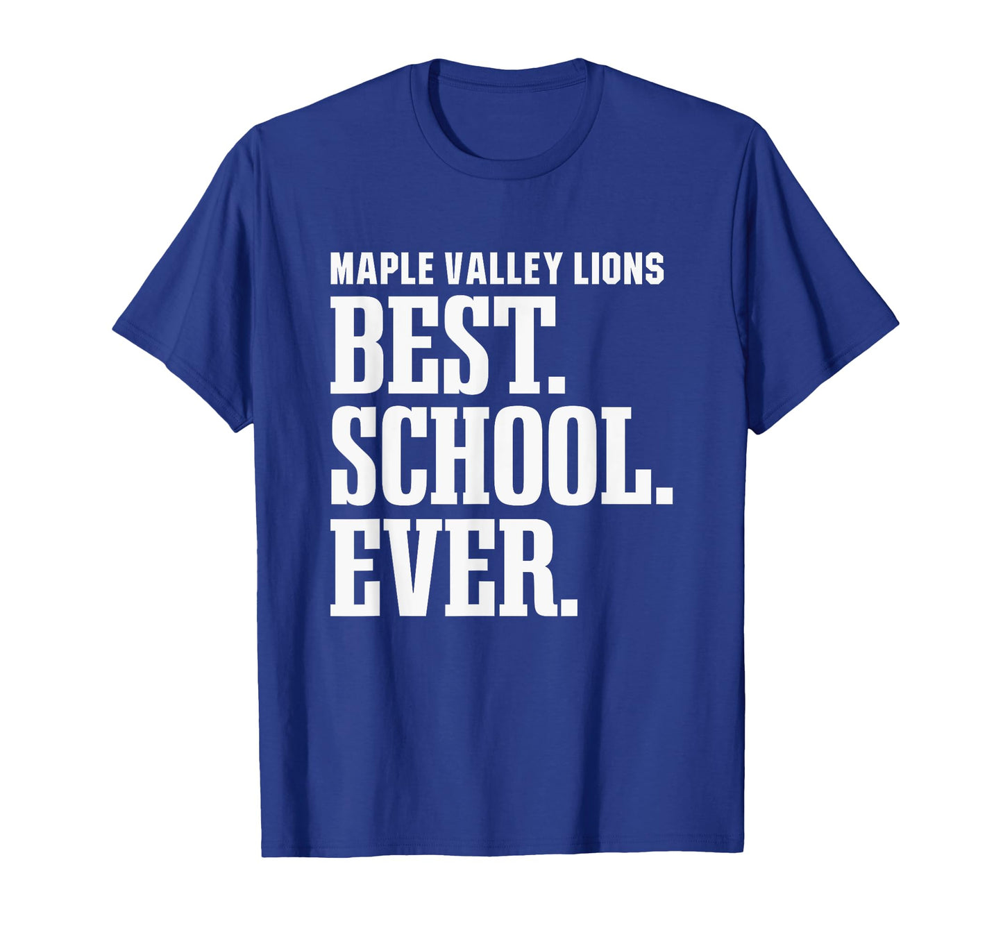 Maple Valley Lions Best Ever HS T-Shirt