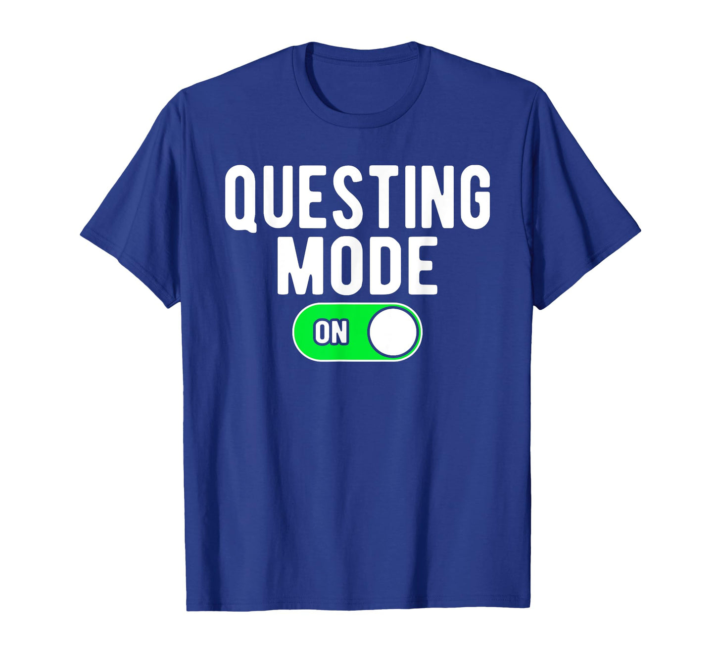 Questing Mode On T-Shirt
