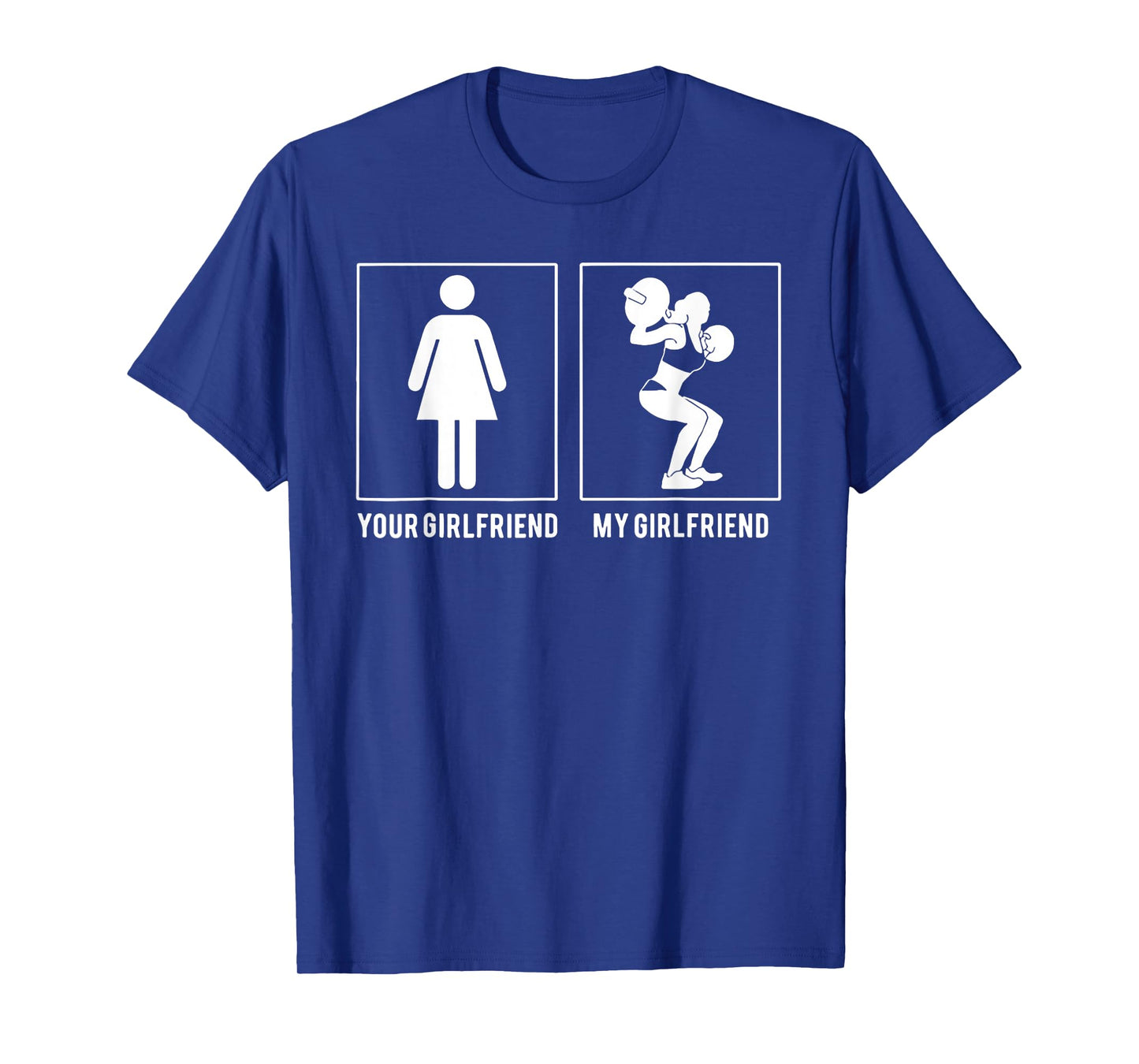 Your Girlfriend My Girlfriend Weight Lifting T-Shirt