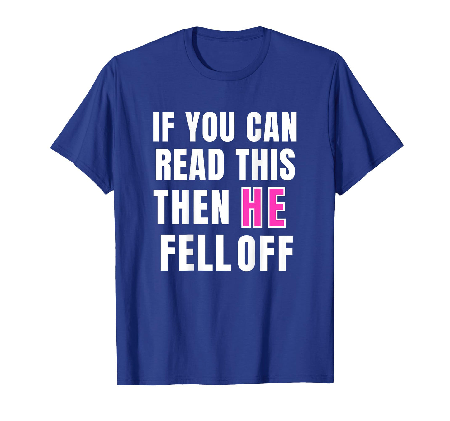 If You Can Read This Then He Fell Off Funny Motorcycle T-Shirt