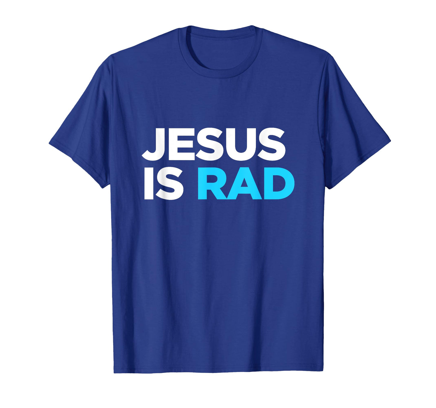 Jesus Is Rad I love God Christ Christian Christianity Gift T-Shirt