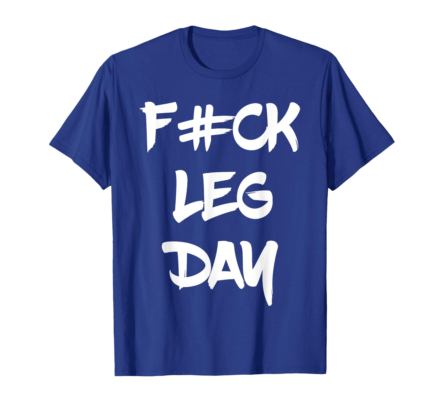 Funny F#ck Leg Day Bodybuilder Powerlifter Gym Shirt Gift