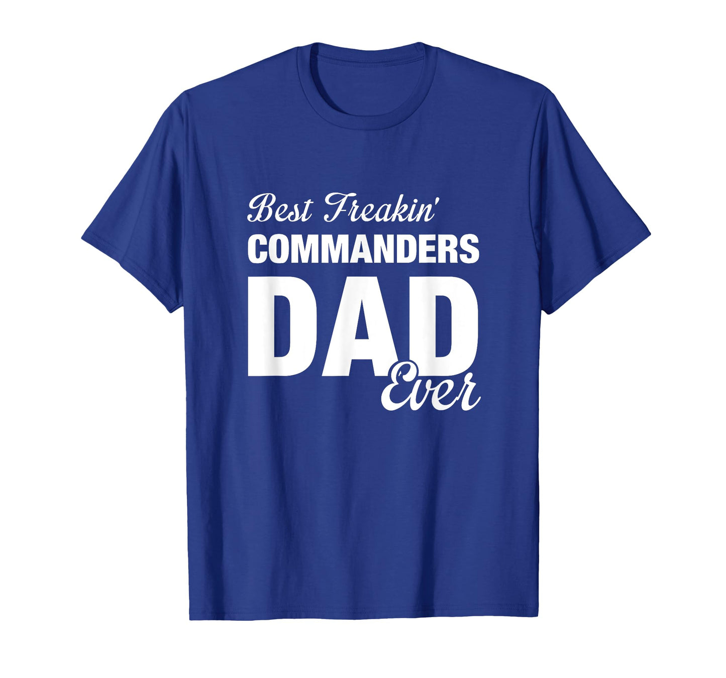 Commanders Washington County Best Freakin' Dad Ever HS T-Shirt