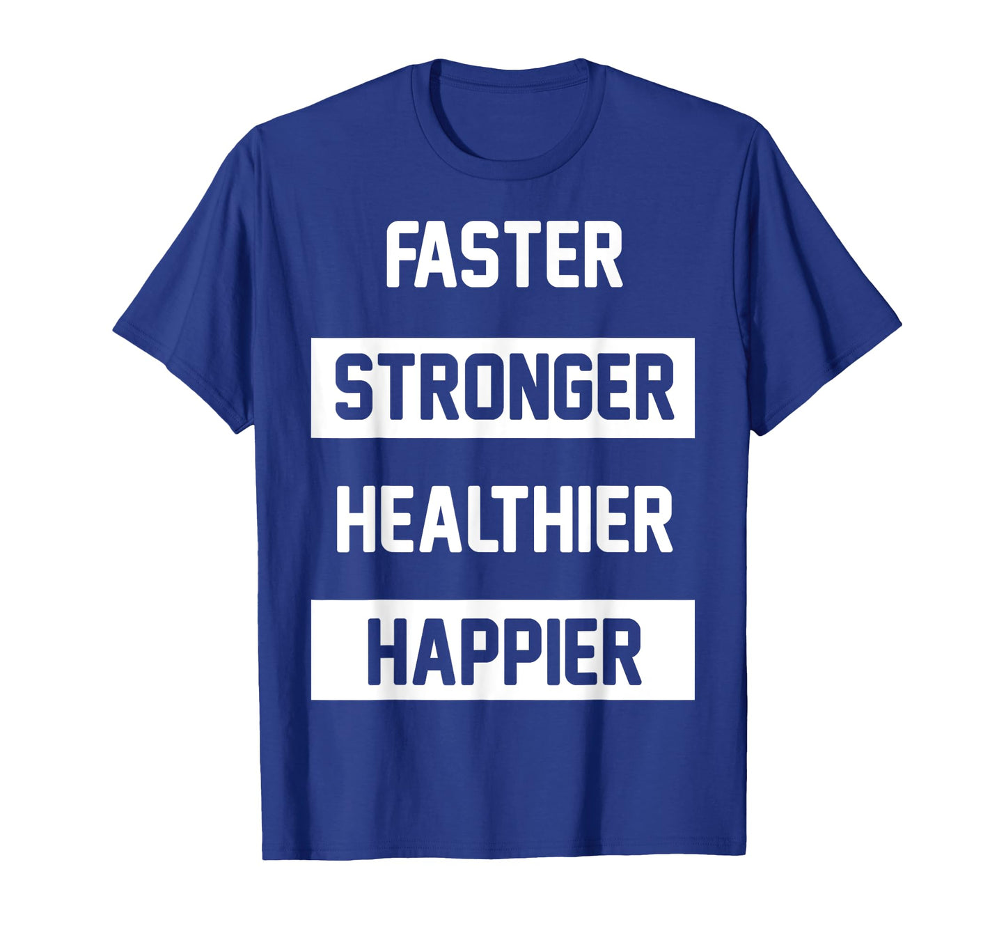Faster Stronger, Healthier, T-Shirt