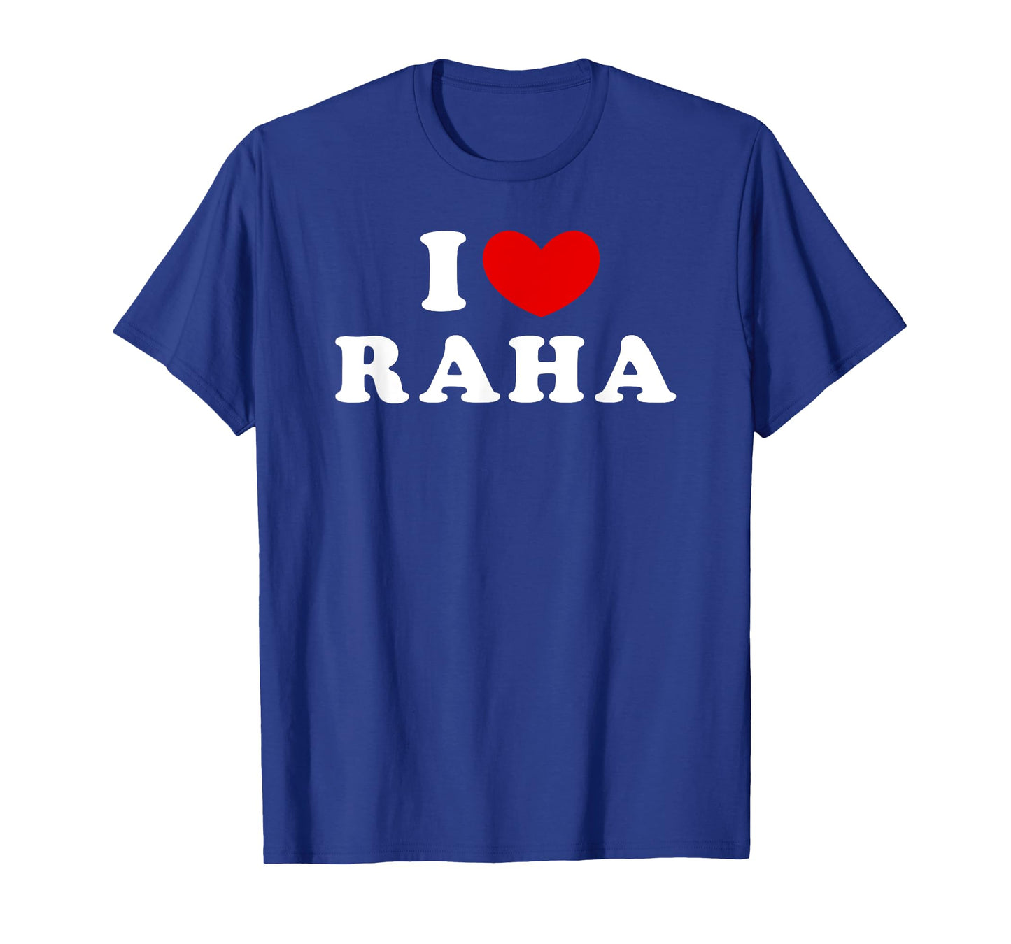 I Love Raha, I Heart Raha T-Shirt