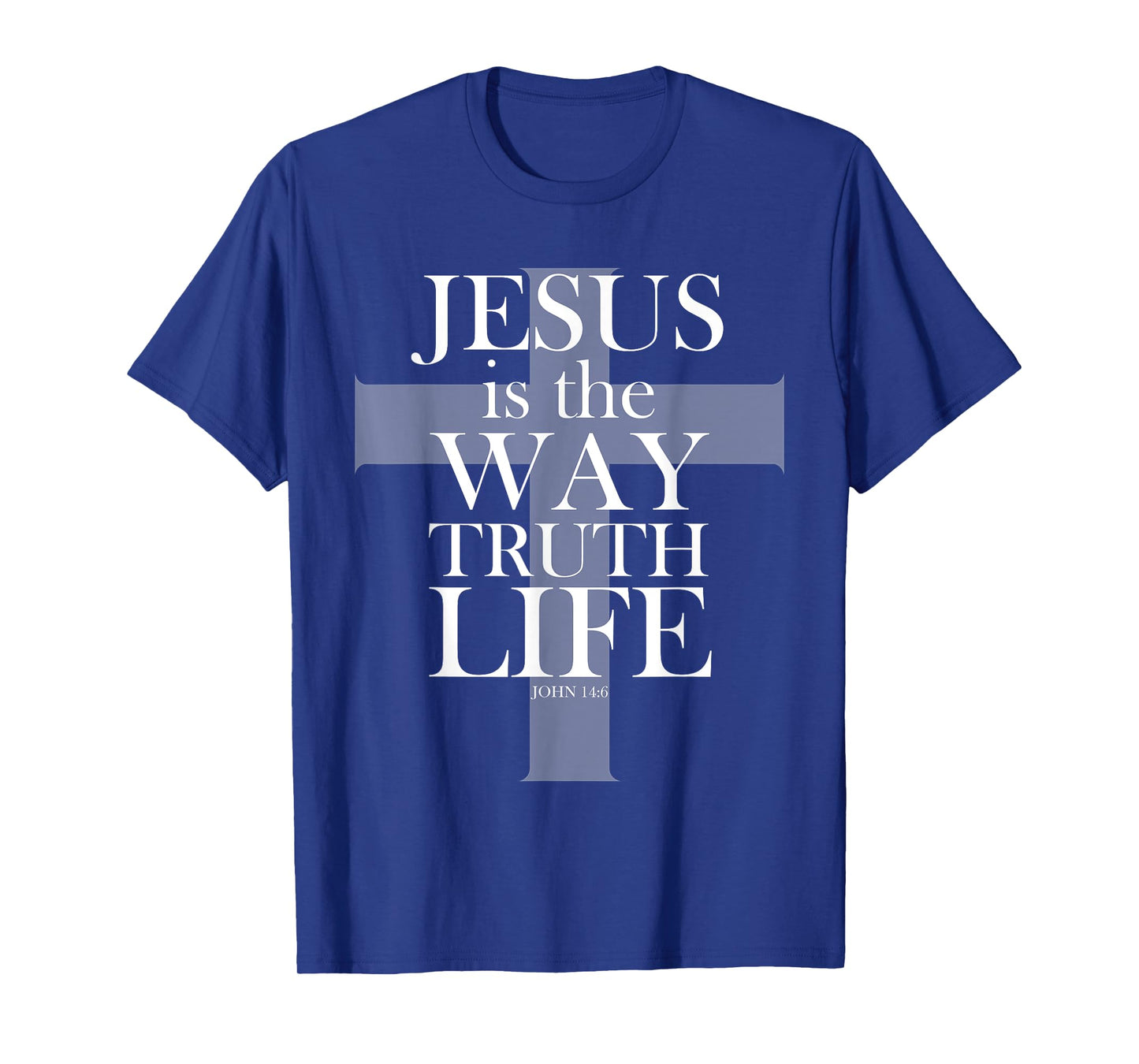 Jesus is the way the truth the life bible Christian t shirt T-Shirt