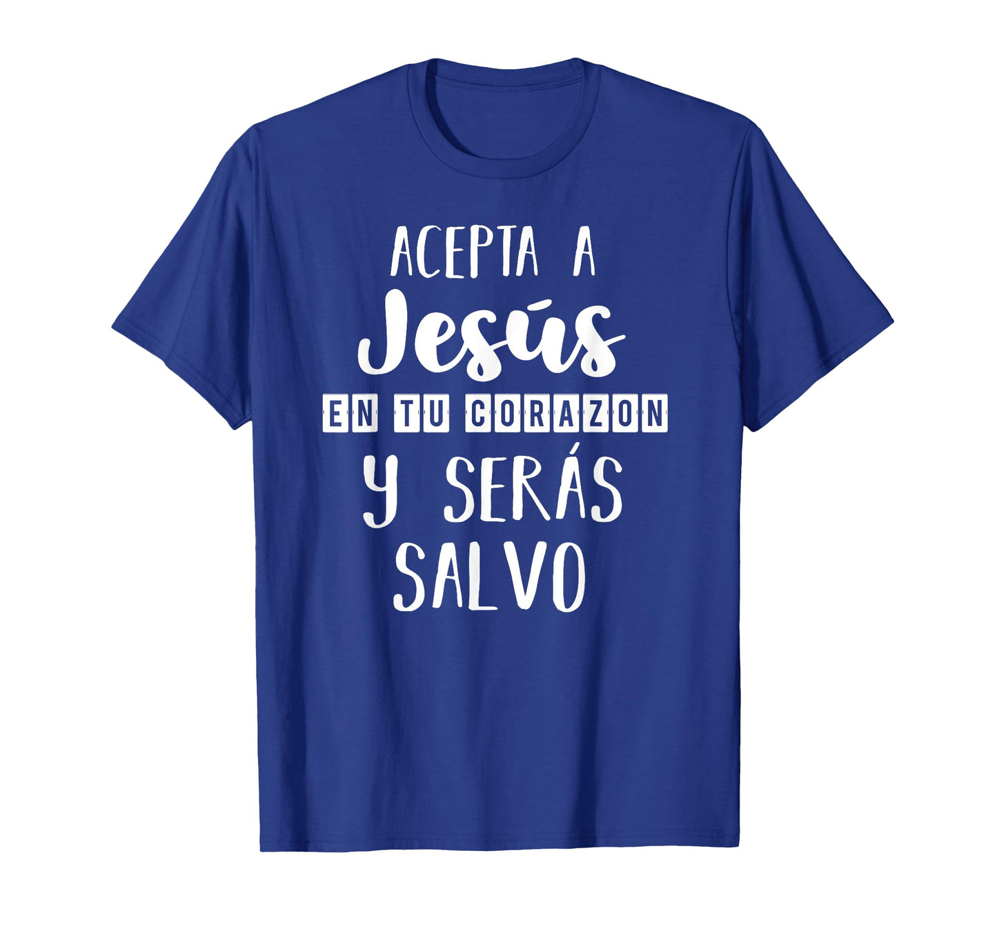 Acepta a Jesús en tu Corazon Mensaje Cristianos Dios Spanish T-Shirt