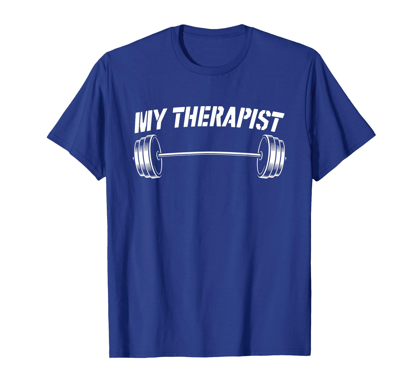 My Therapist (Barbell) | Funny Workout Weight Lifting, Gym T-Shirt