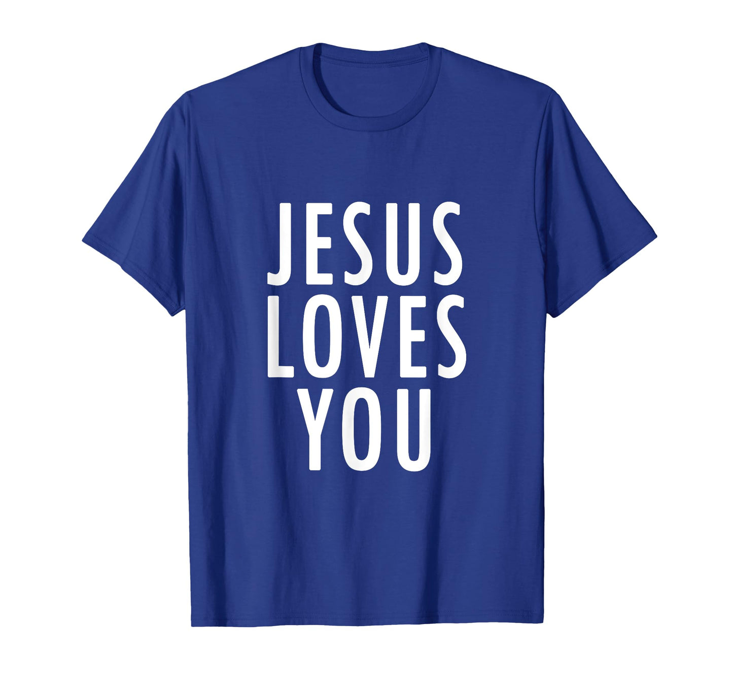 Jesus Loves You Uplifting Happy Gospel Joyful Christian Gift T-Shirt