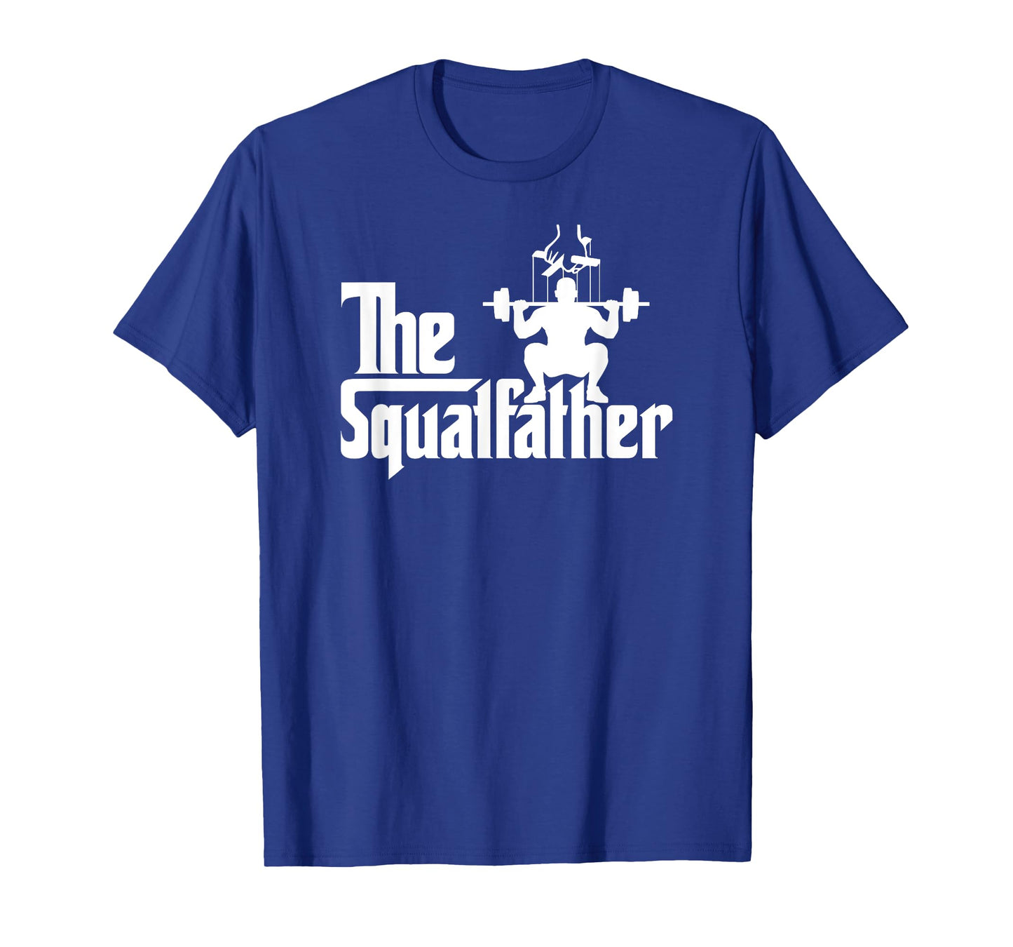 The Squatfather Workout Shirt for Men Women Funny Weight Gym T-Shirt