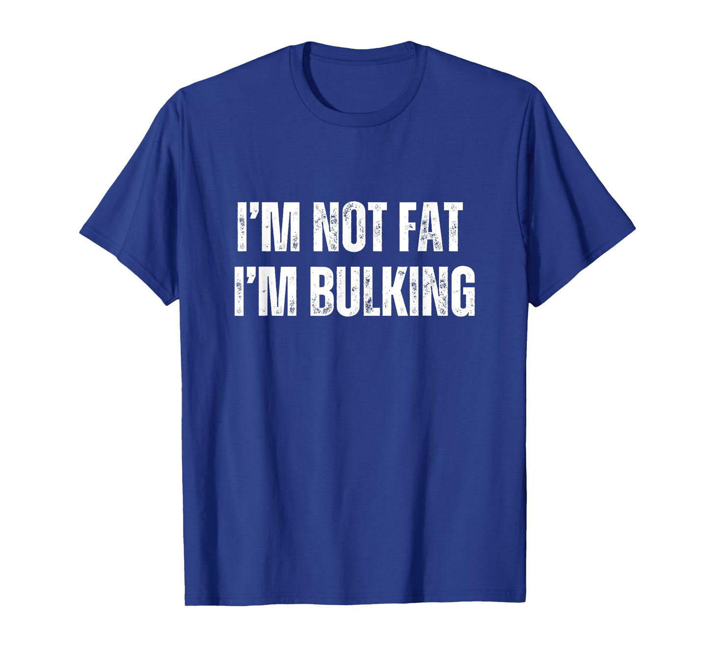 Funny Cheat Day Workout Gym I'm Not Fat I'm Bulking T-Shirt