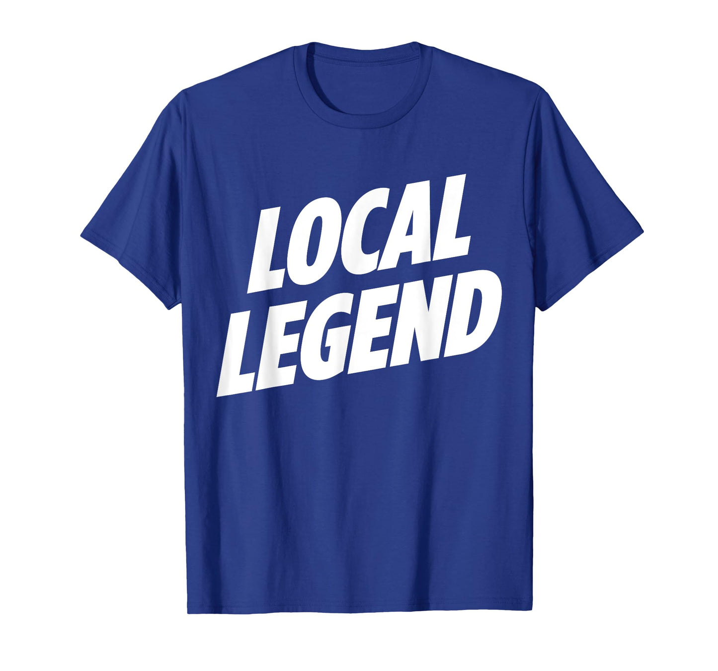 So Free Media: Local Legend t-shirt funny graphic tee shirt T-Shirt