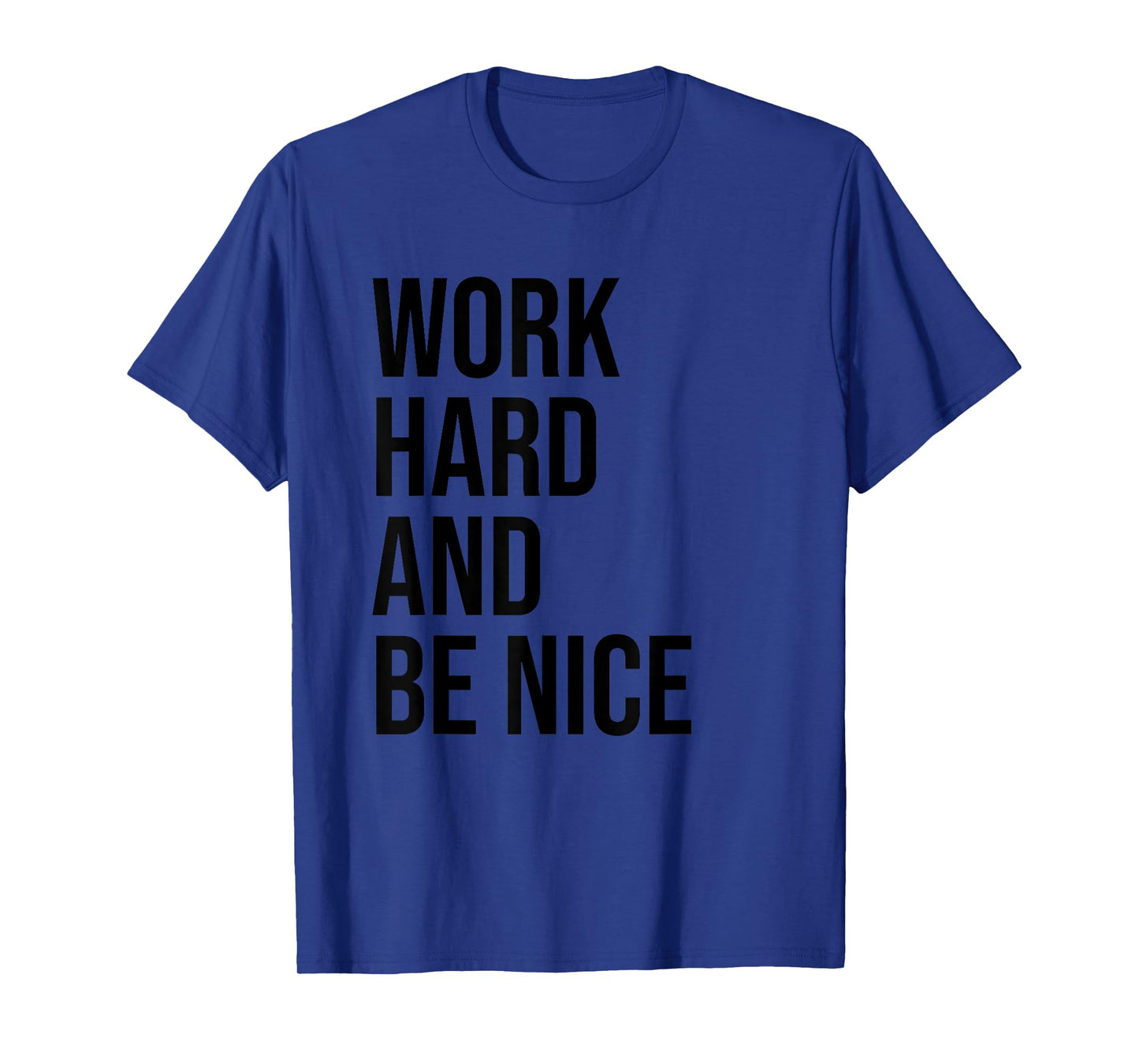 Work Hard And Be Nice Shirt,Dude Be Kind,Choose Kindness T-Shirt