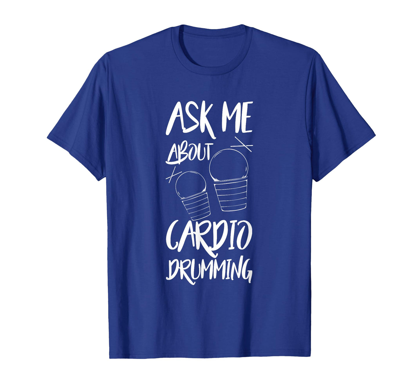 Cardio Drumming Gym Exercise Funny Fitness Class Workout T-Shirt