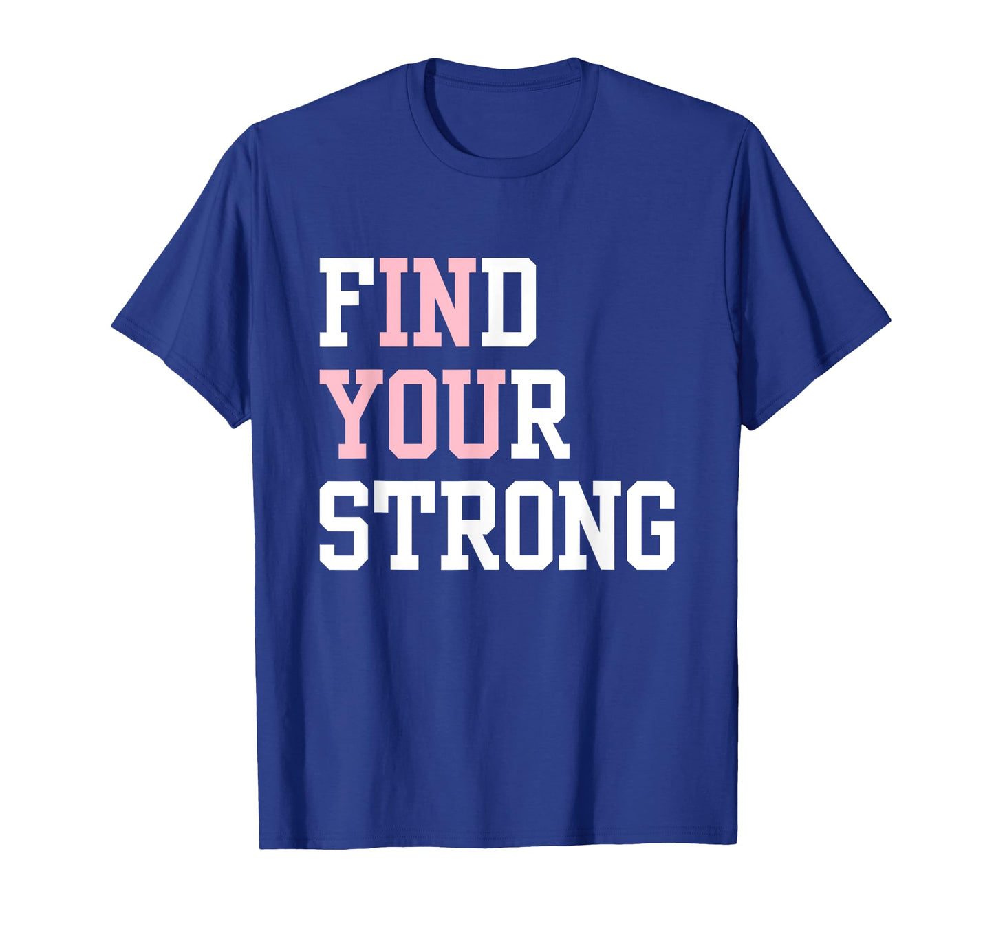 Find Your Strong In You Inspirational Runner Gym Workout T-Shirt