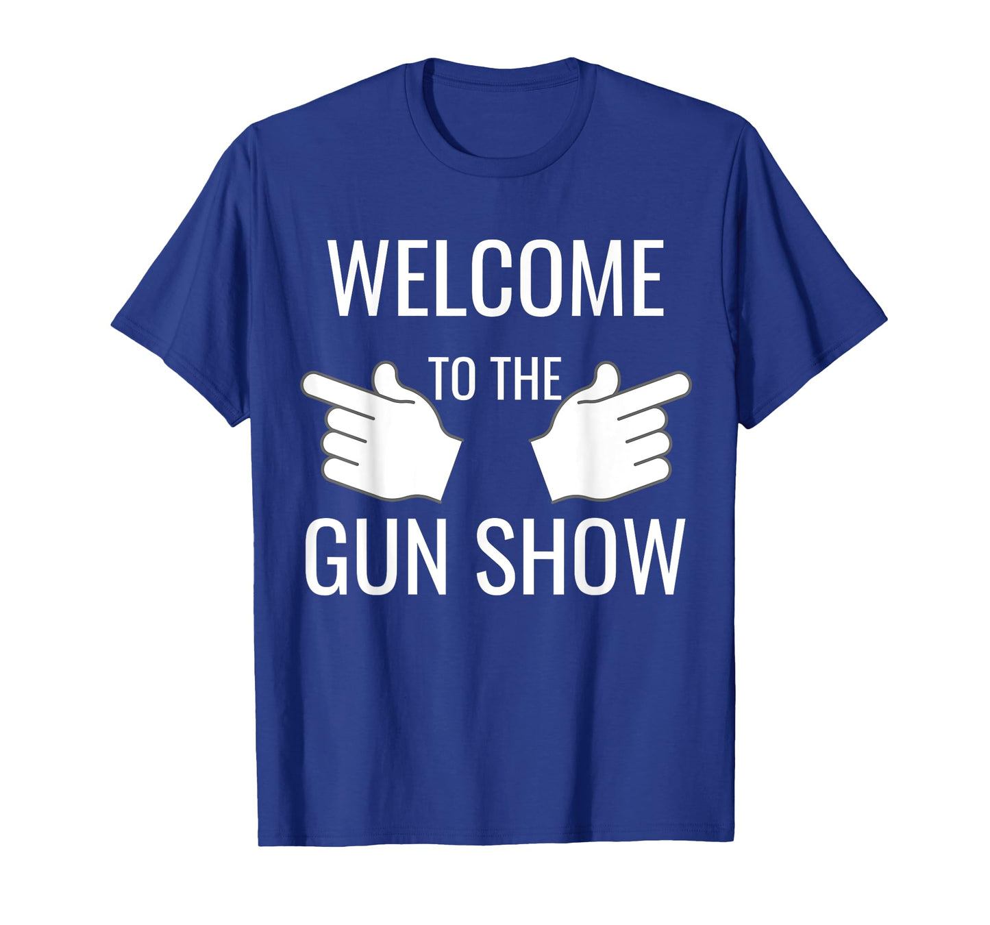 Funny Welcome to the Gun Show Bodybuilding T-Shirt