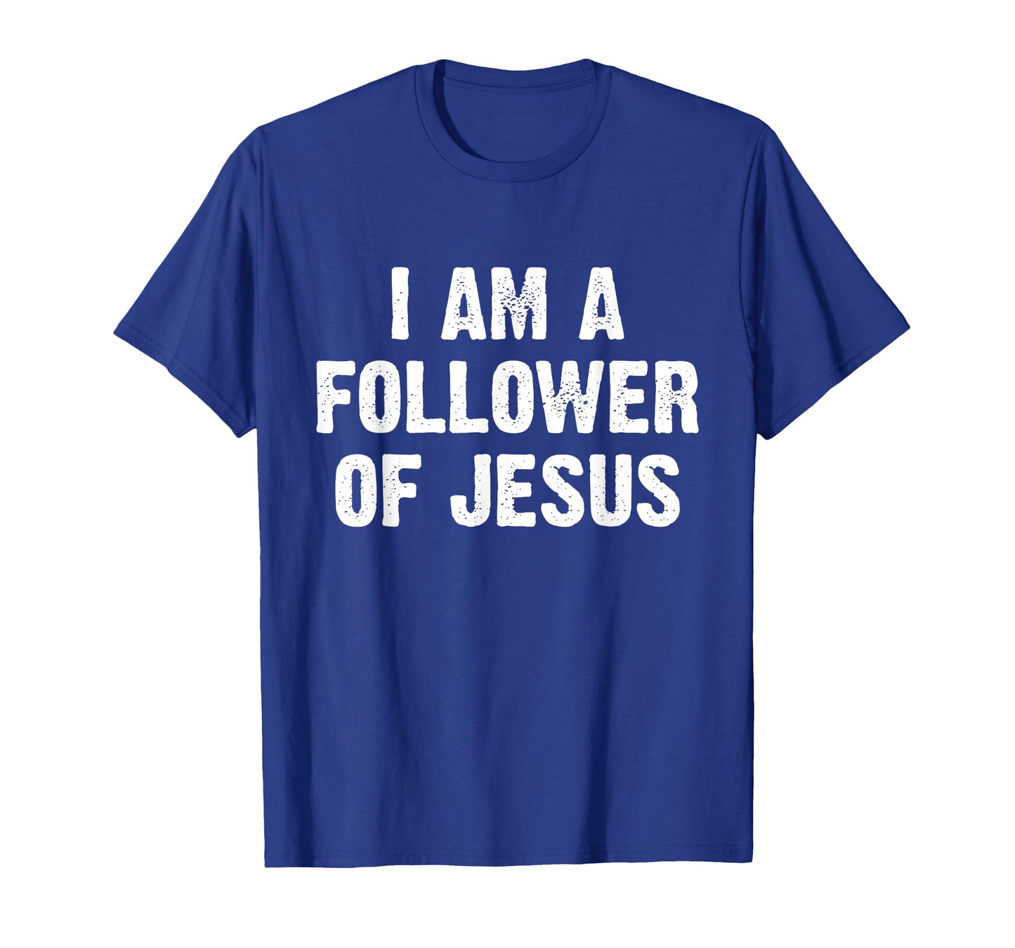 I Am A Follower Of Jesus T-Shirt