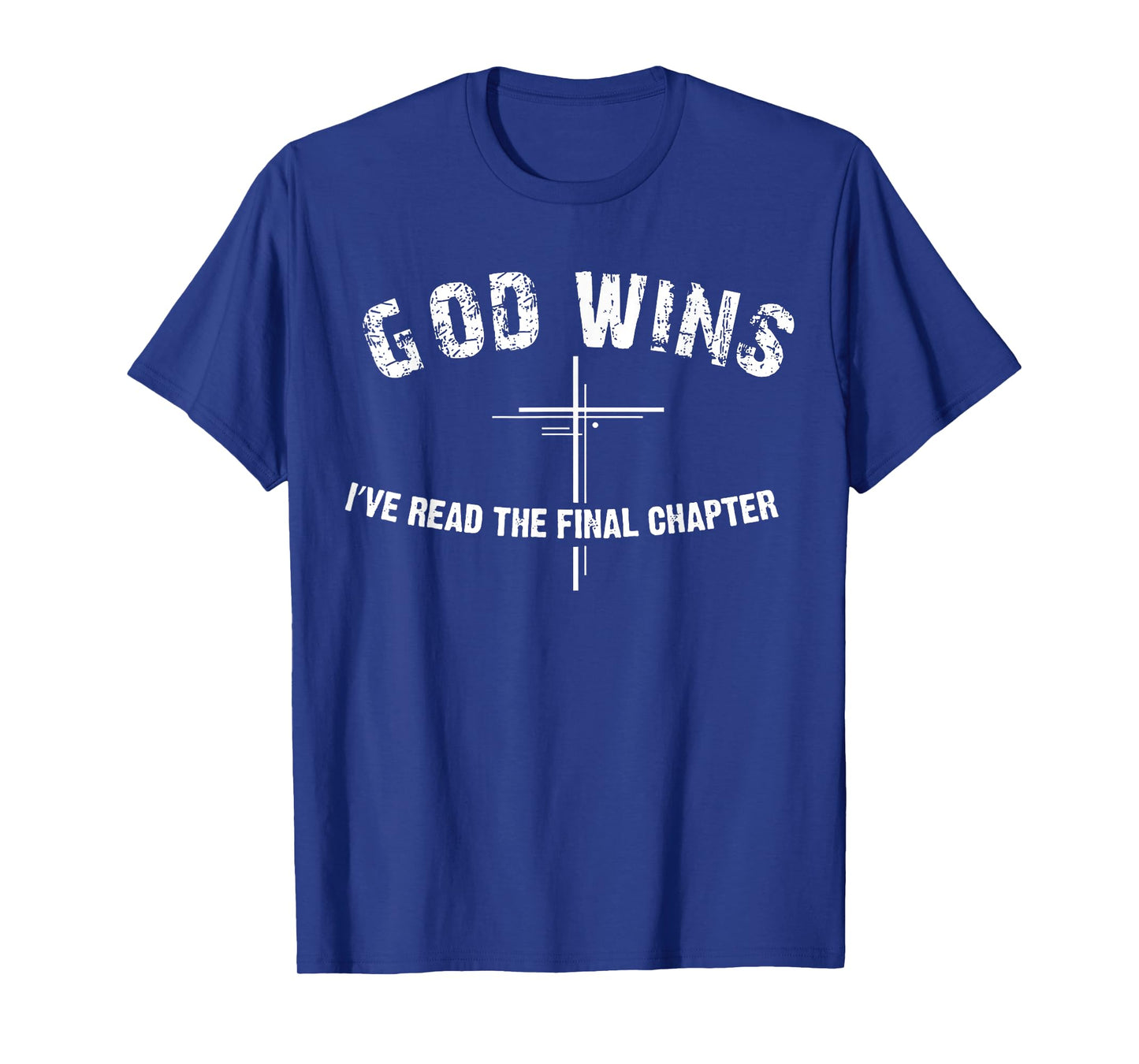 I've Read The Final Chapter God Wins T-Shirt