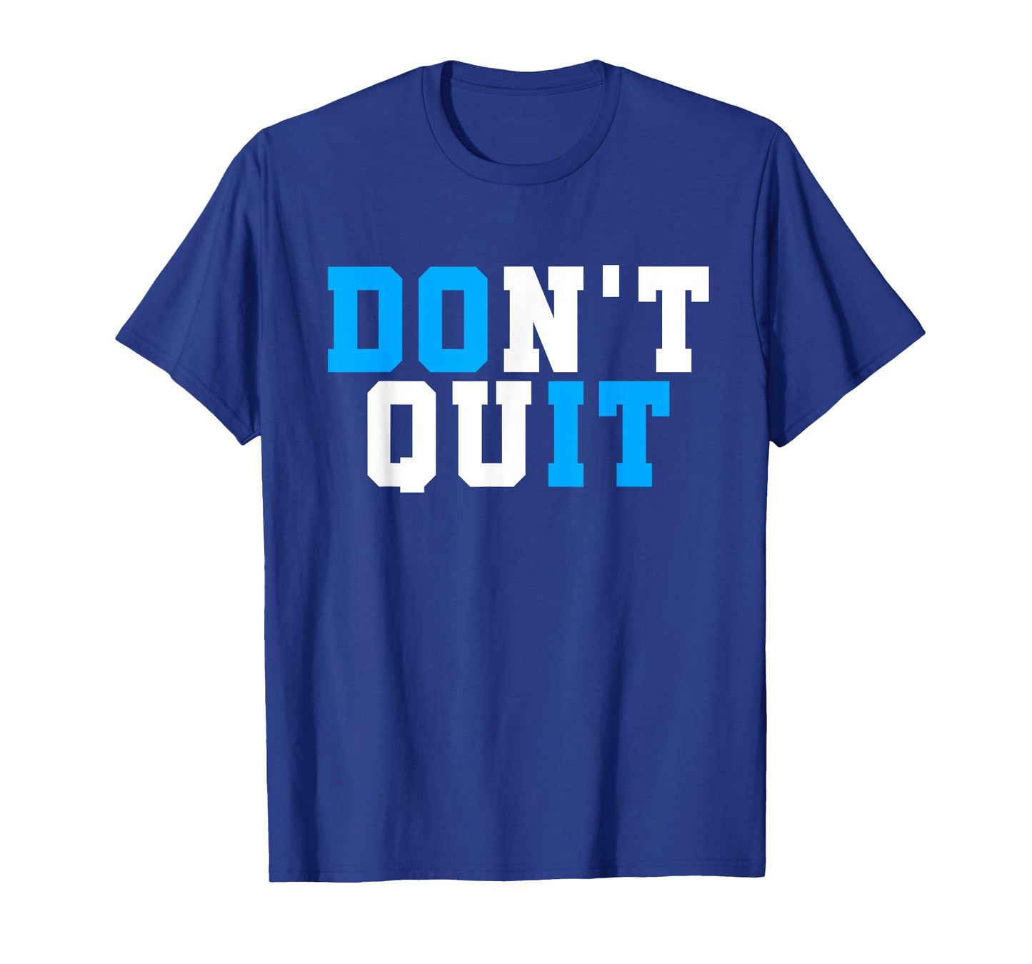 Don't Quit Do It-Motivational Workout-Gym Motivation Gift T-Shirt