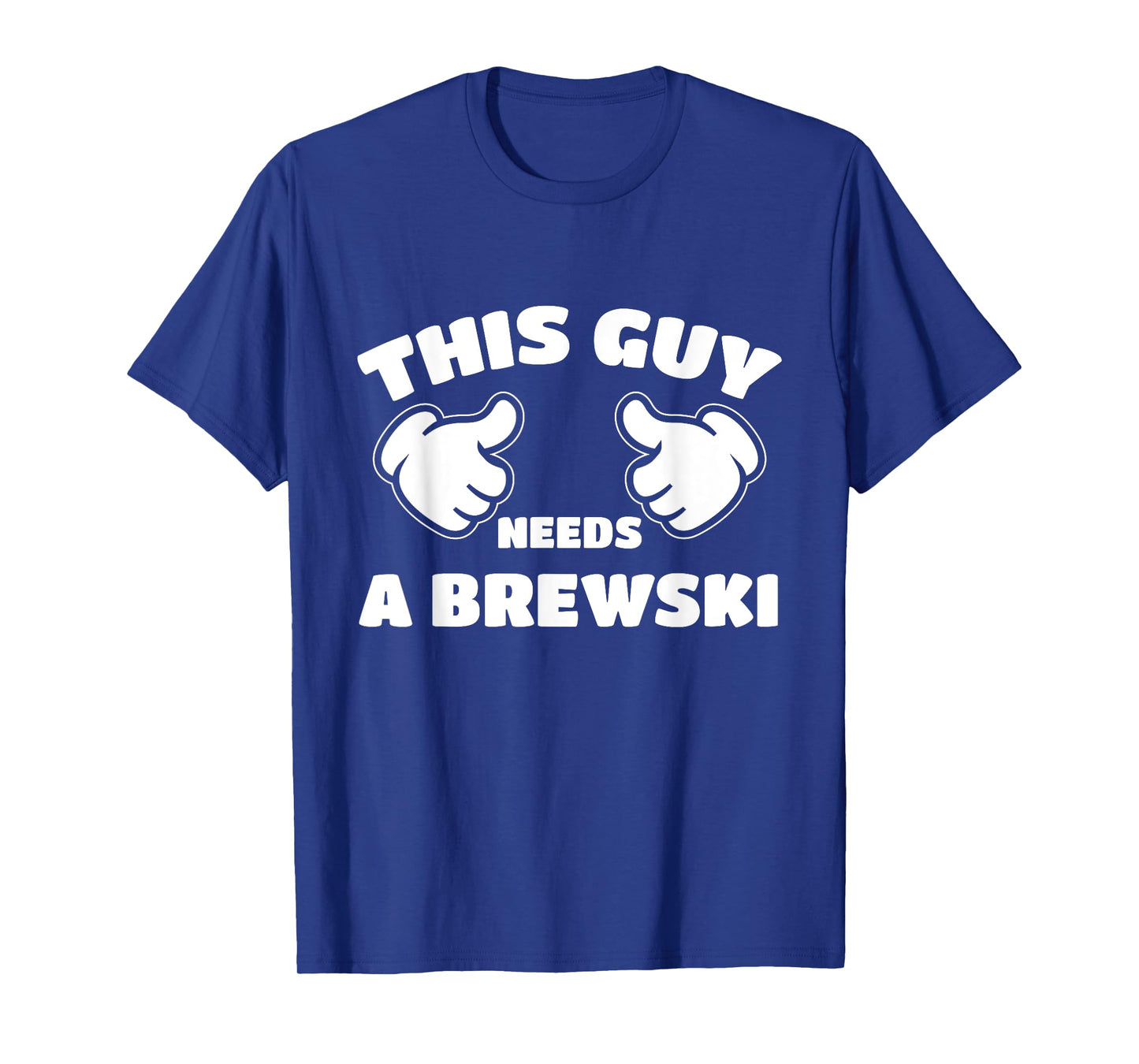 This Guy Needs A Brewski T-Shirt