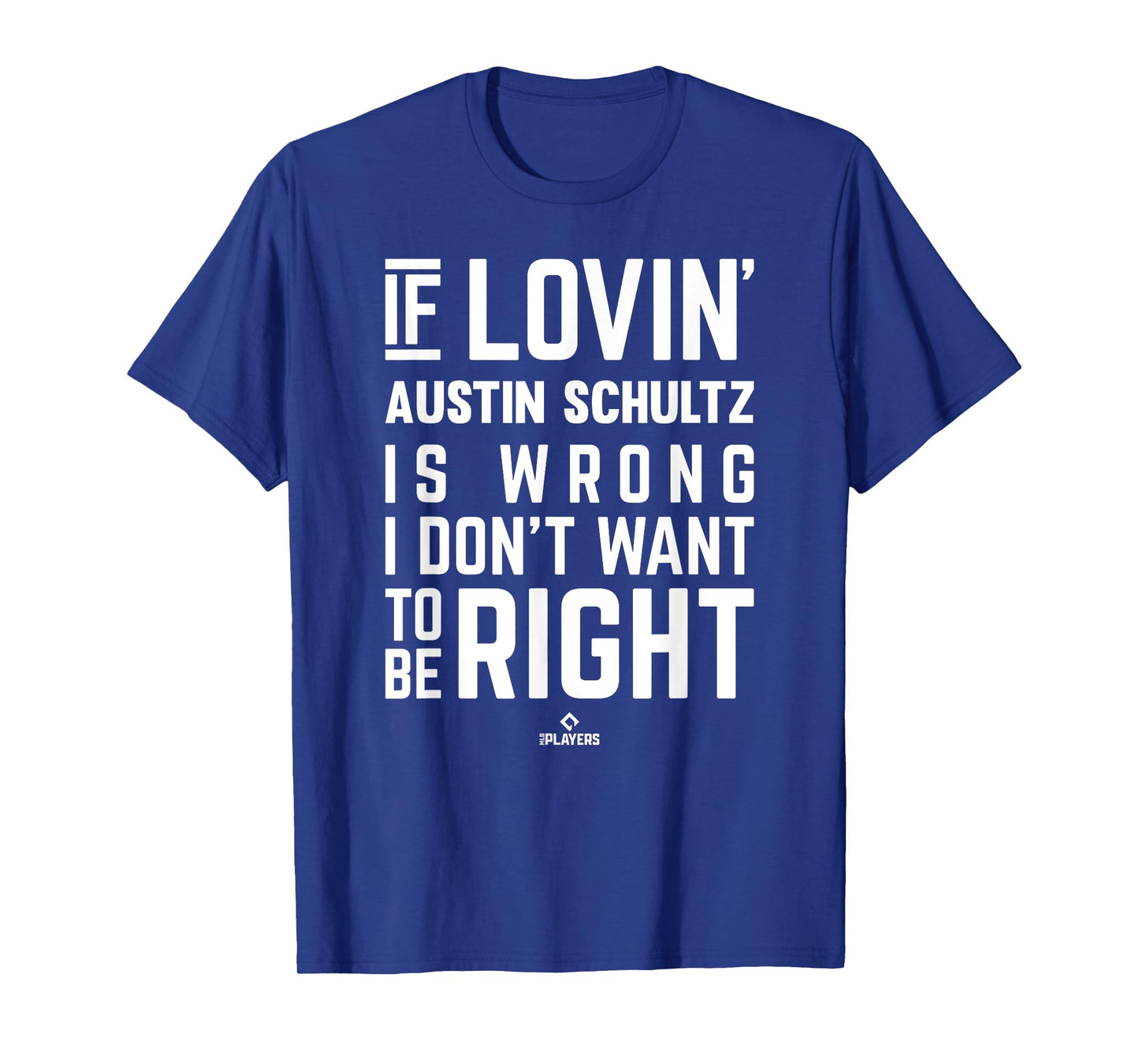 If Loving Austin Schultz Prospect Baseball Fan Gear T-Shirt