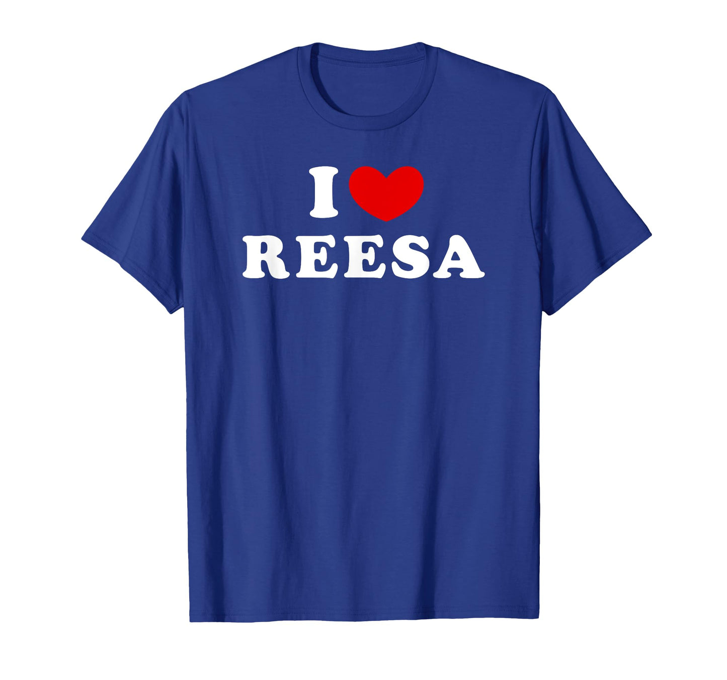 I Love Reesa, I Heart Reesa T-Shirt