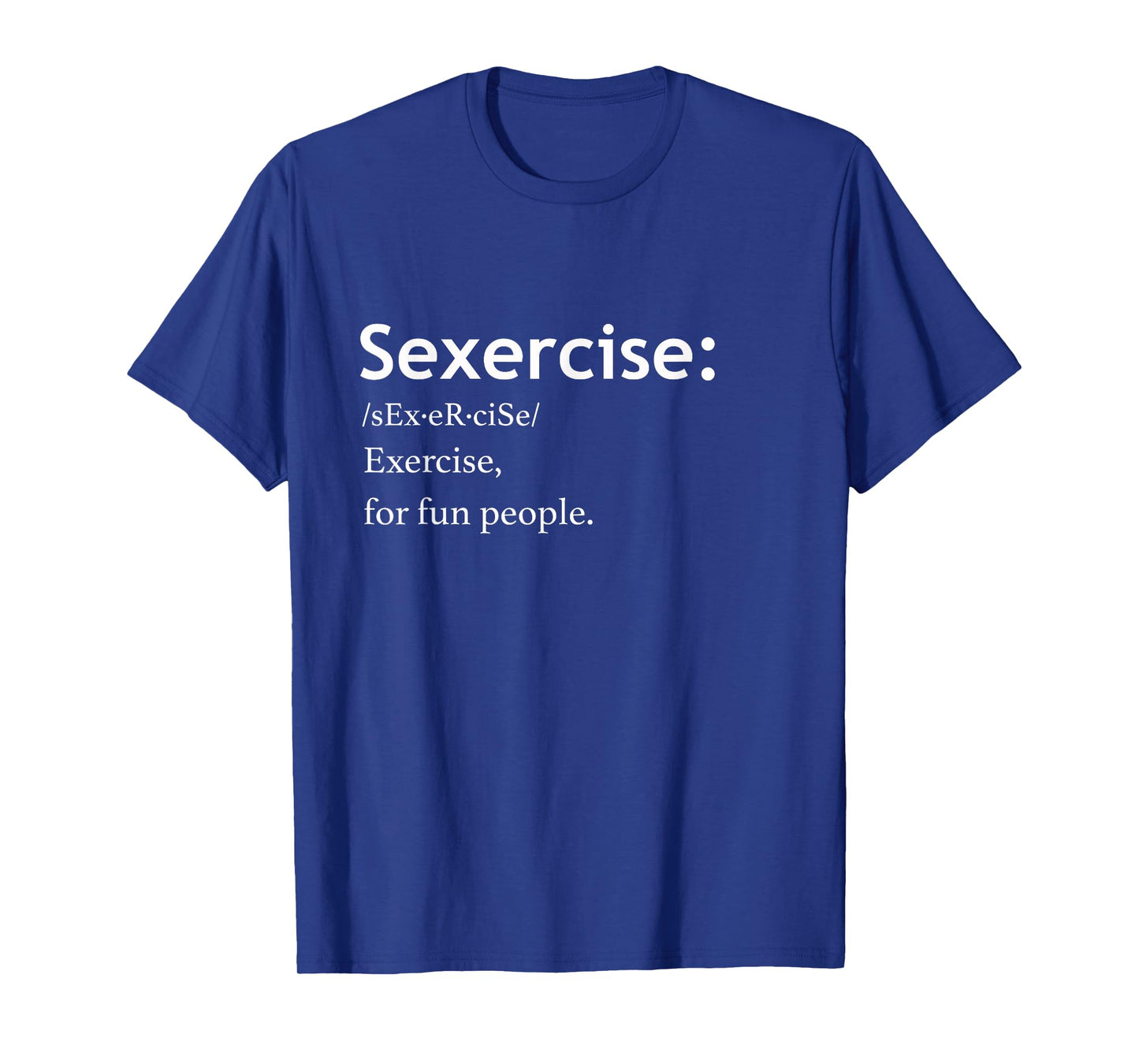 Sexercise T-Shirt, Sexercise definition, Funny Gift T-Shirt