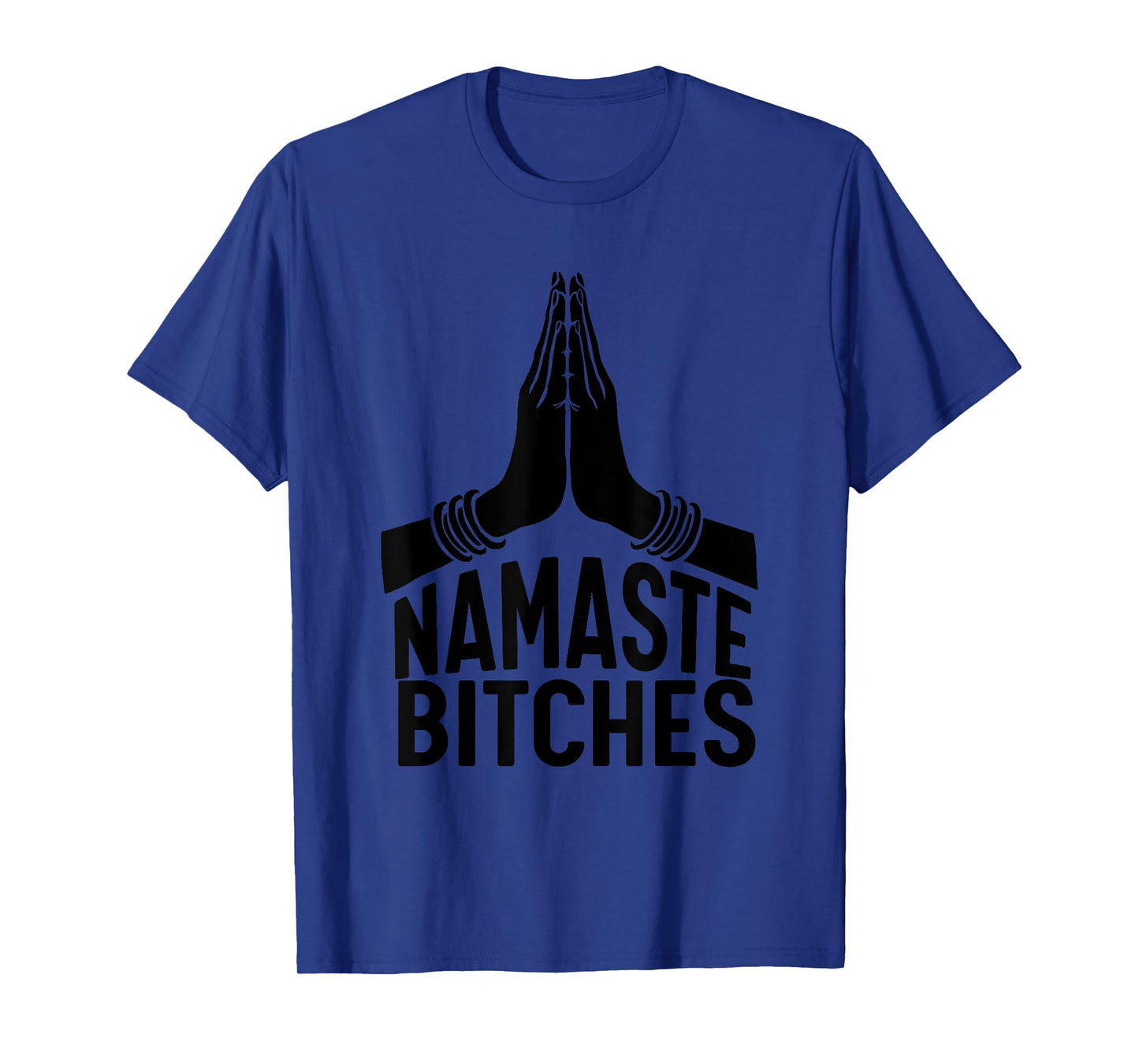 Namaste Bitches T-shirt funny Yoga T-shirt T-Shirt
