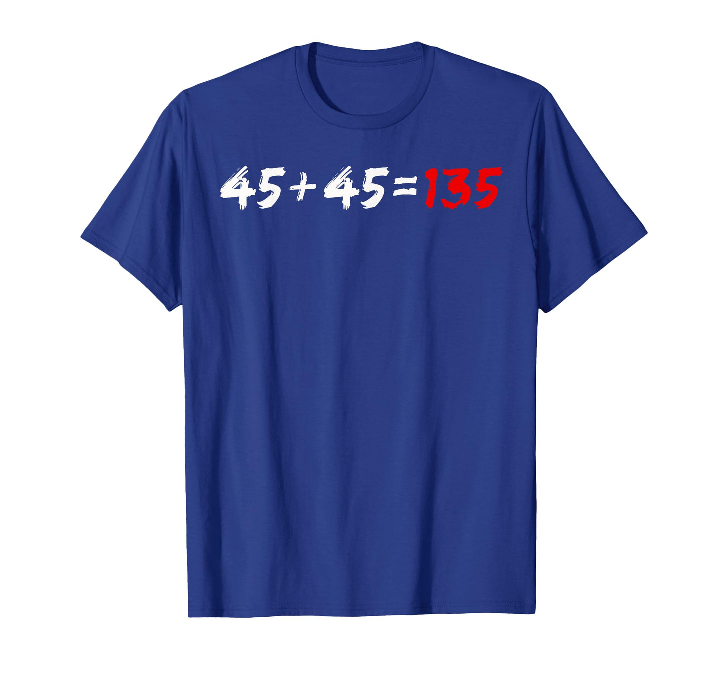 45 + 45 = 135 Weightlifter Powerlifting T-Shirt