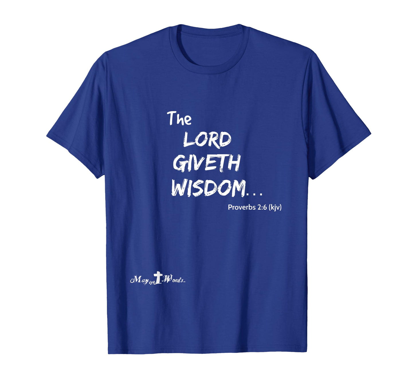 the Lord giveth wisdom Proverbs 2:6 Christian T-Shirt