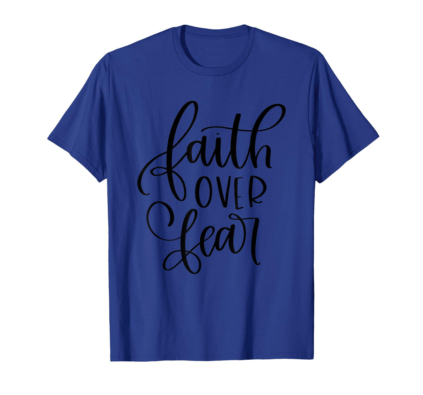 Faith Over Fear- Faith Over Fear Handwriting T-Shirt