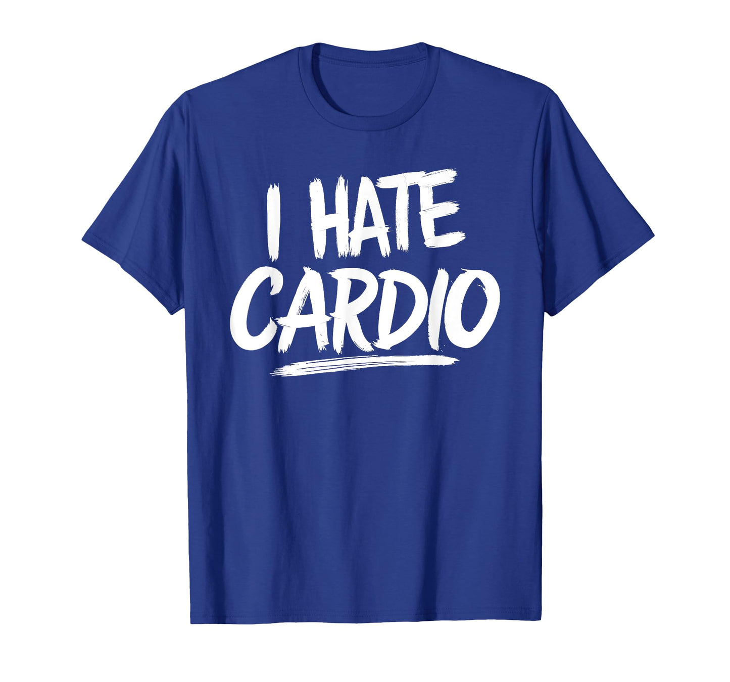 I Hate Cardio T-Shirt