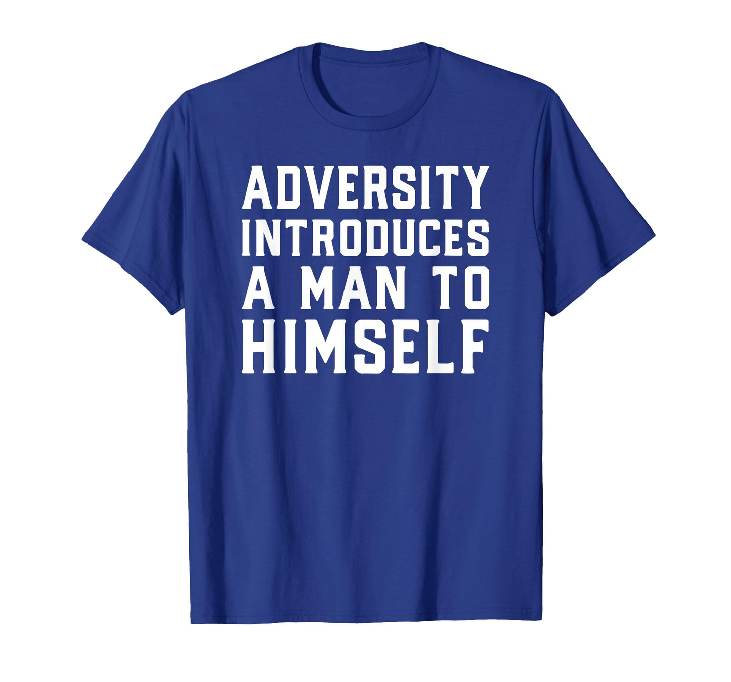 Adversity Introduces A Man Motivational Quote Design T-Shirt