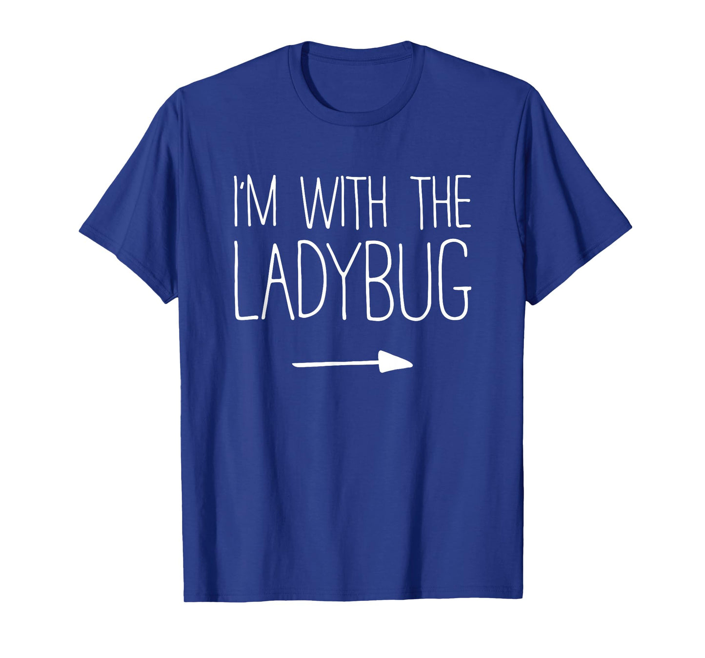 I'm With The Ladybug Shirt Adult Kids Men Women Costume T-Shirt